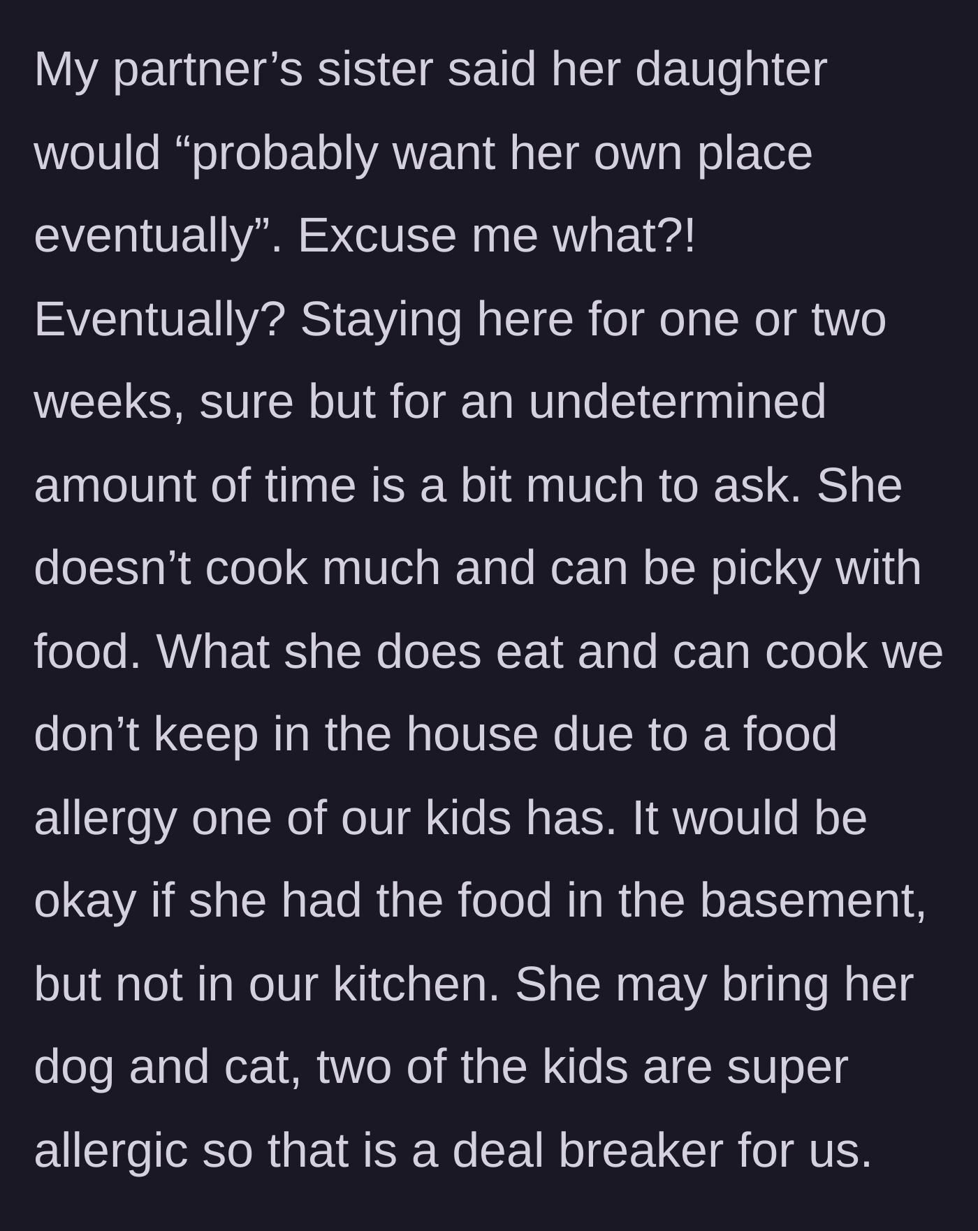 Story part 4 - The niece expects to stay indefinitely, brings life-threatening food allergies into the mix, and threatens to bring pets the kids are allergic to.