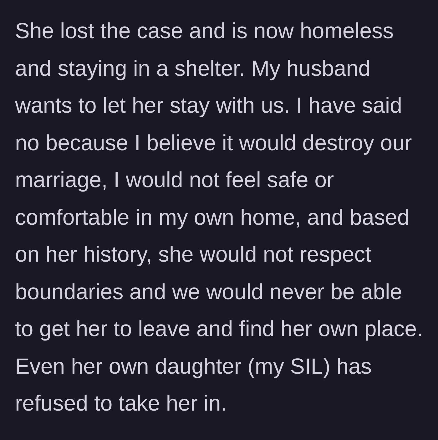 Story part 10 - Now homeless, the husband wants to take his mother in, but the wife firmly refuses, noting even her sister-in-law said no.