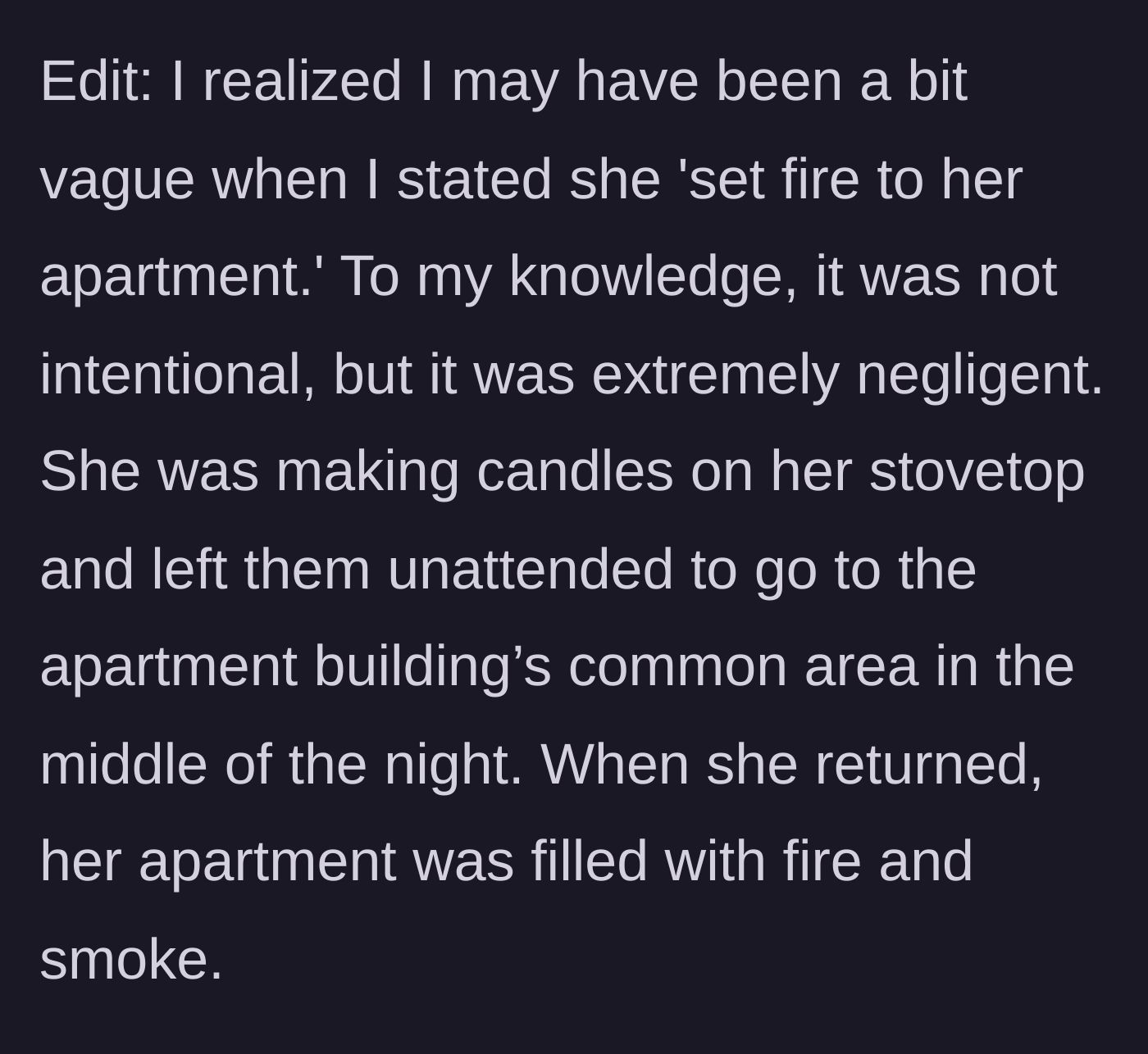 Story part 12 - An edit clarifies the fire was caused by the mother-in-law abandoning stovetop candle-making in the middle of the night.