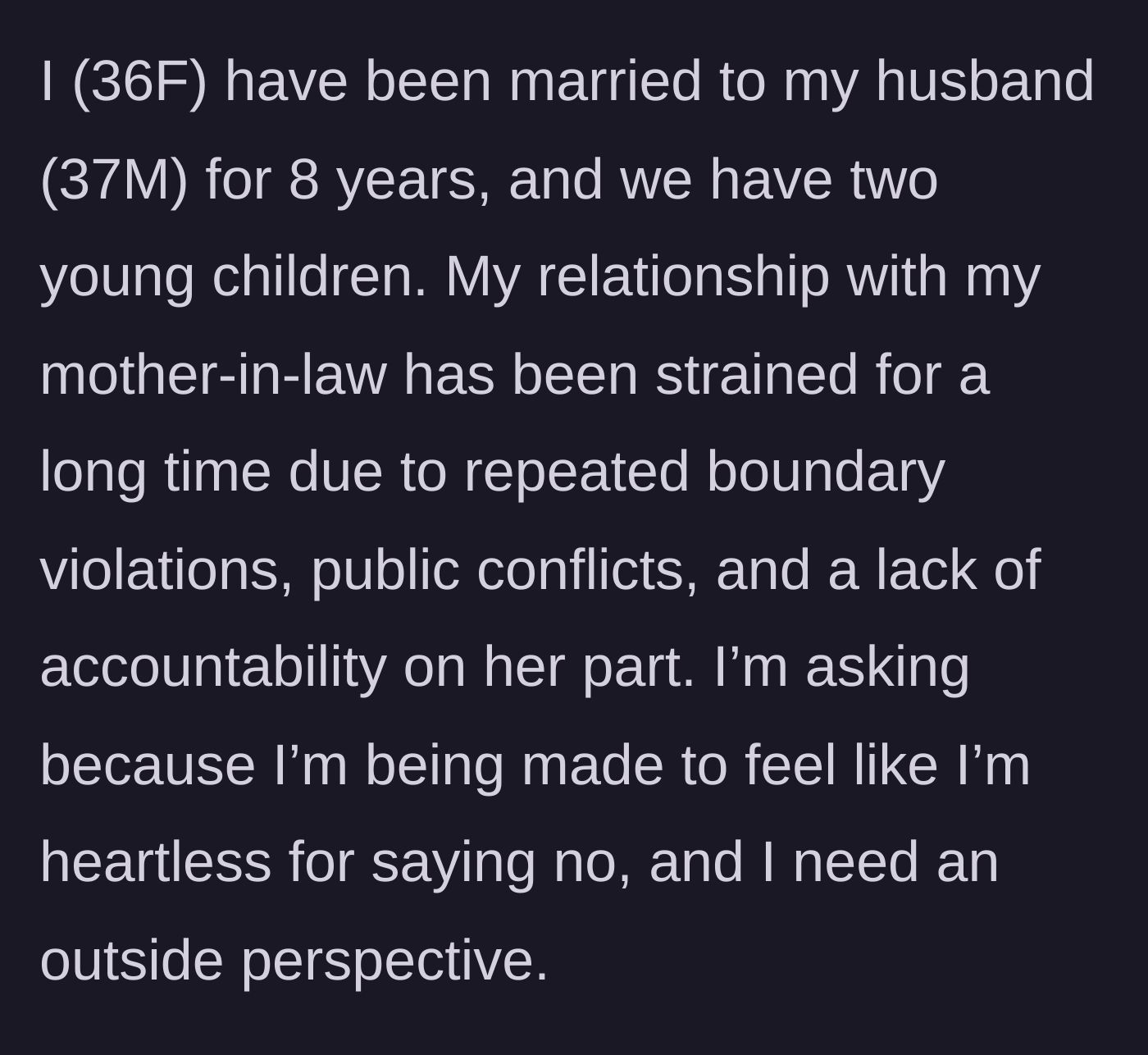 Story part 1 - Wife introduces her eight-year marriage and the ongoing nightmare of her boundary-stomping mother-in-law.