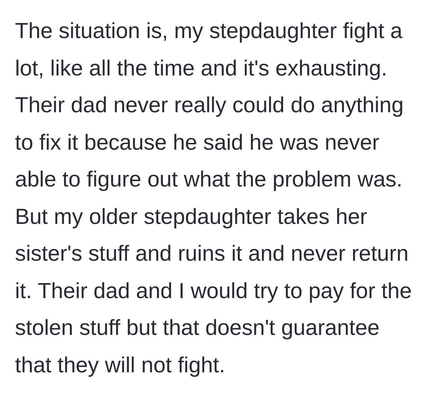 Story part 2 - An explanation of the constant fighting between the stepdaughters and the older stepdaughter's habit of stealing and destroying property.