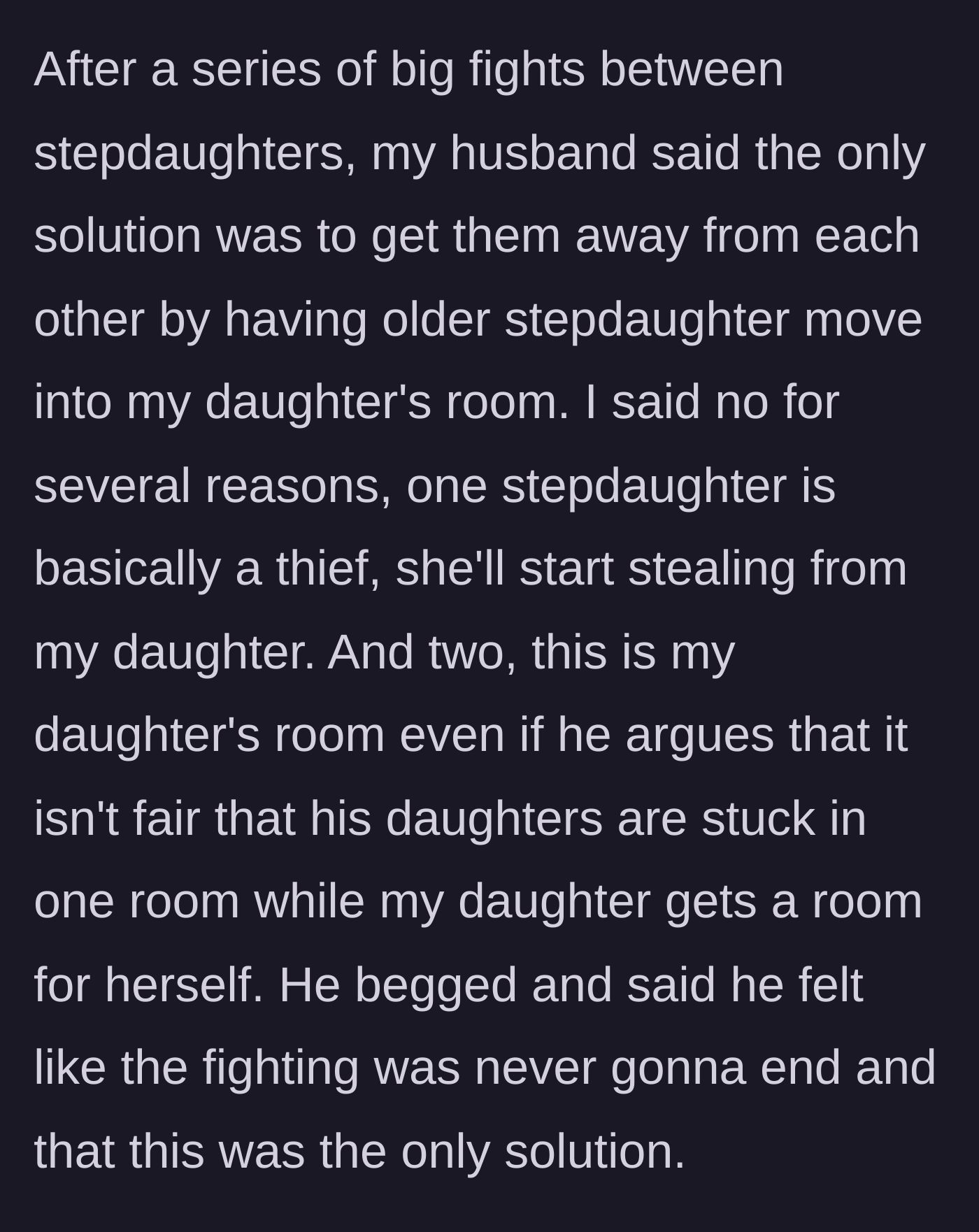 Story part 4 - The husband demands his older, thieving daughter move into his stepdaughter's private room to stop the fighting, begging his wife to agree.