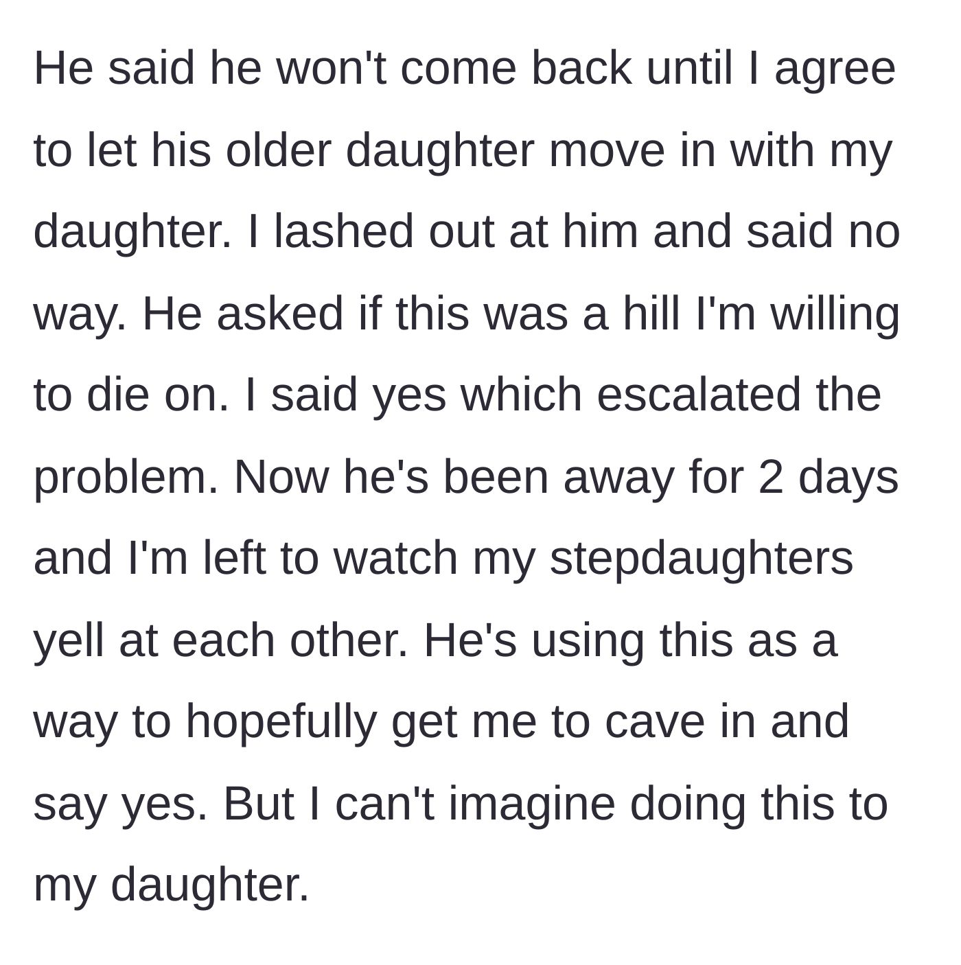 Story part 6 - The husband issues an ultimatum, refusing to return until the wife caves, leaving her alone with the fighting children for two days.