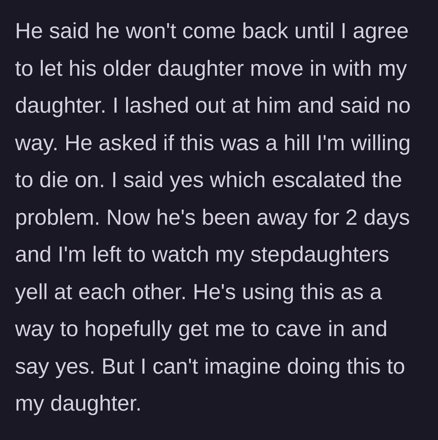 Story part 6 - The husband issues an ultimatum, refusing to return until the wife caves, leaving her alone with the fighting children for two days.