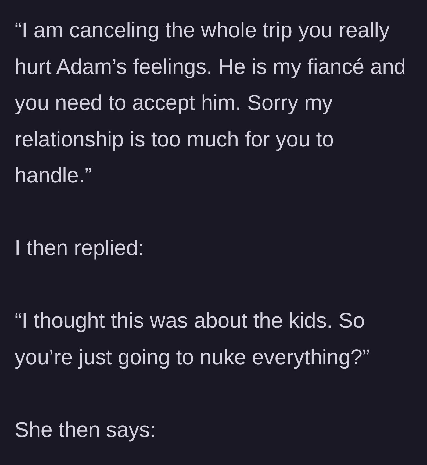 Story part 8 - The mom's guilt-tripping text canceling the trip