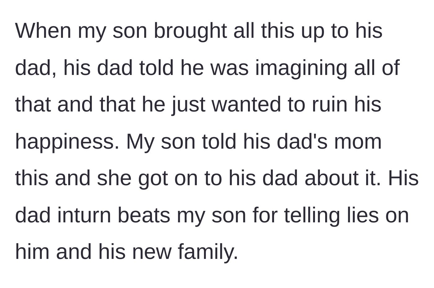 Story part 6 - The father gaslights the boy, the grandmother intervenes, and the father physically strikes his son for telling the truth.