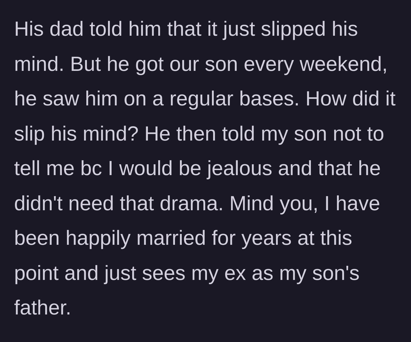 Story part 8 - The father claims the wedding simply slipped his mind and tells his son to hide it to prevent the mother from becoming jealous.