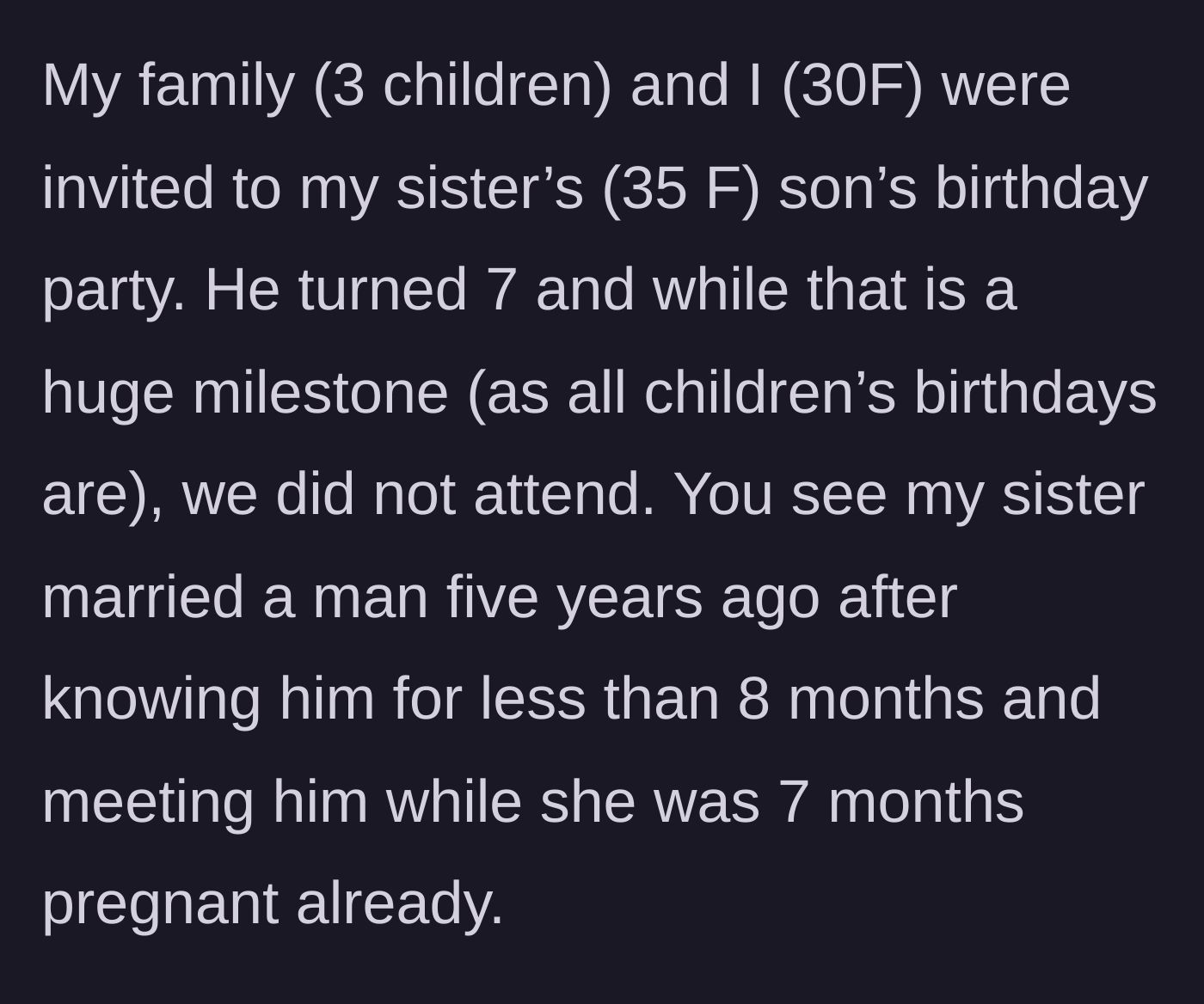 Story part 1 - A mother declines her 7-year-old nephew's birthday invitation due to her sister's rushed and unstable marriage.