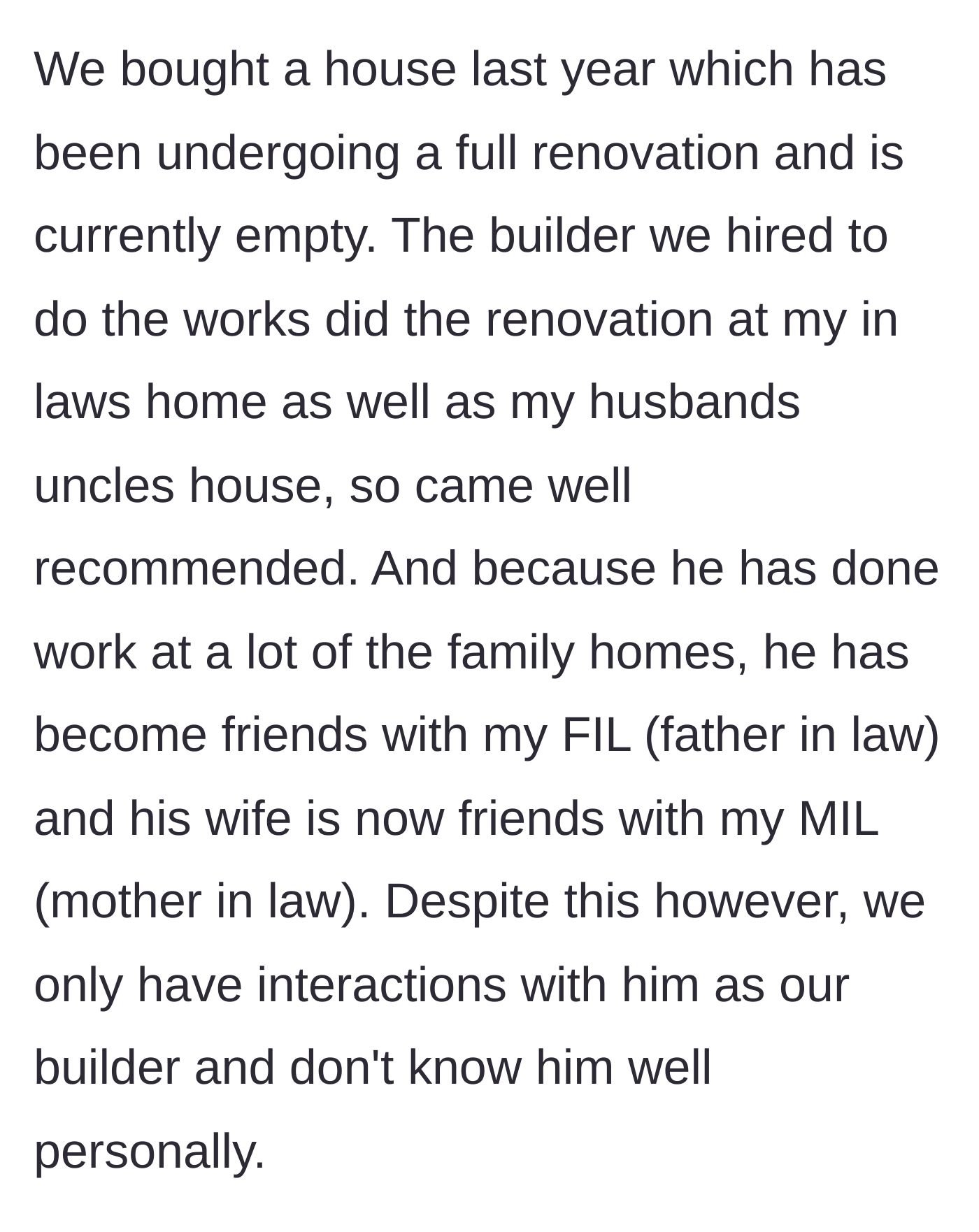 Story part 1 - A homeowner explains how she and her husband hired a contractor recommended by her in-laws to renovate their empty house.