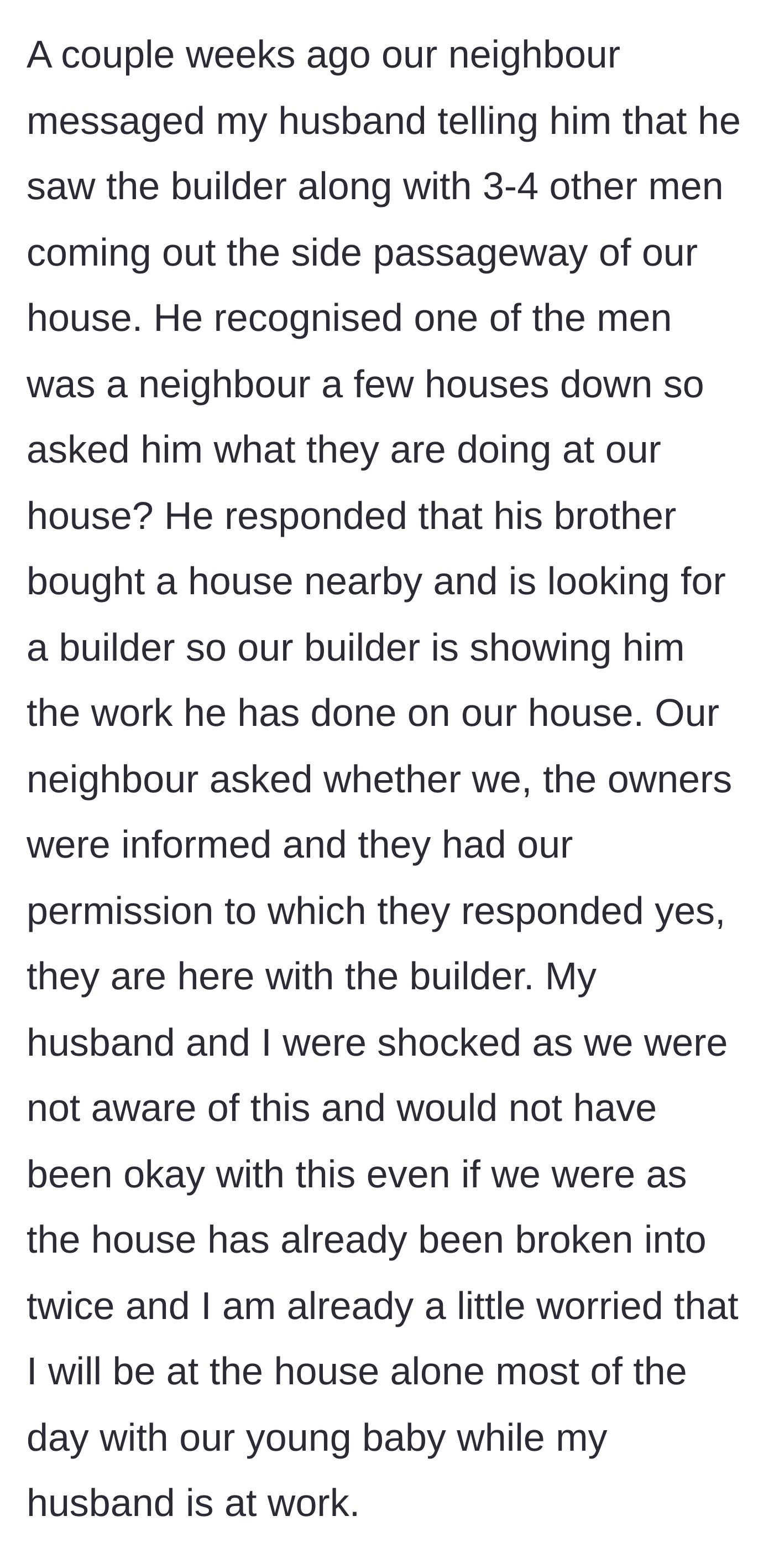 Story part 2 - A watchful neighbor alerts the husband that the builder brought several strange men through the house without the owners' knowledge, despite two previous break-ins.