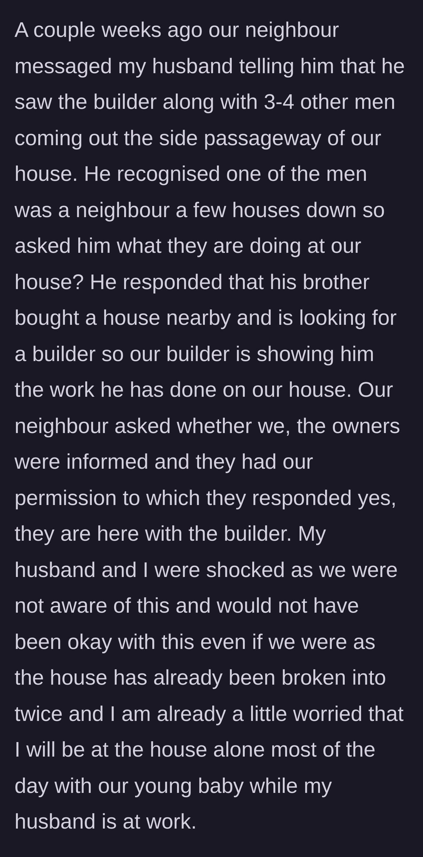 Story part 2 - A watchful neighbor alerts the husband that the builder brought several strange men through the house without the owners' knowledge, despite two previous break-ins.