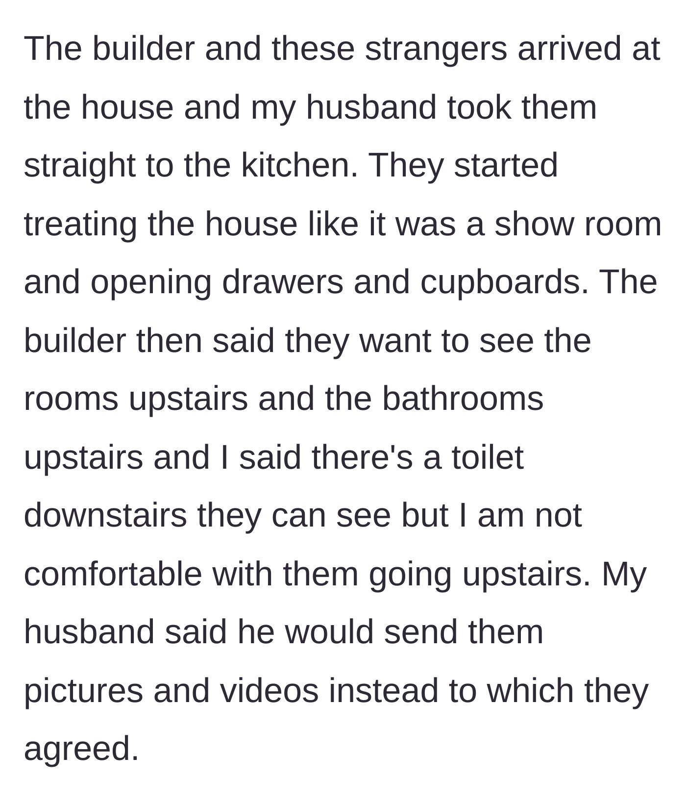 Story part 4 - The strangers start opening kitchen cabinets like a public showroom, and the builder tries to march them upstairs before the homeowners shut it down.
