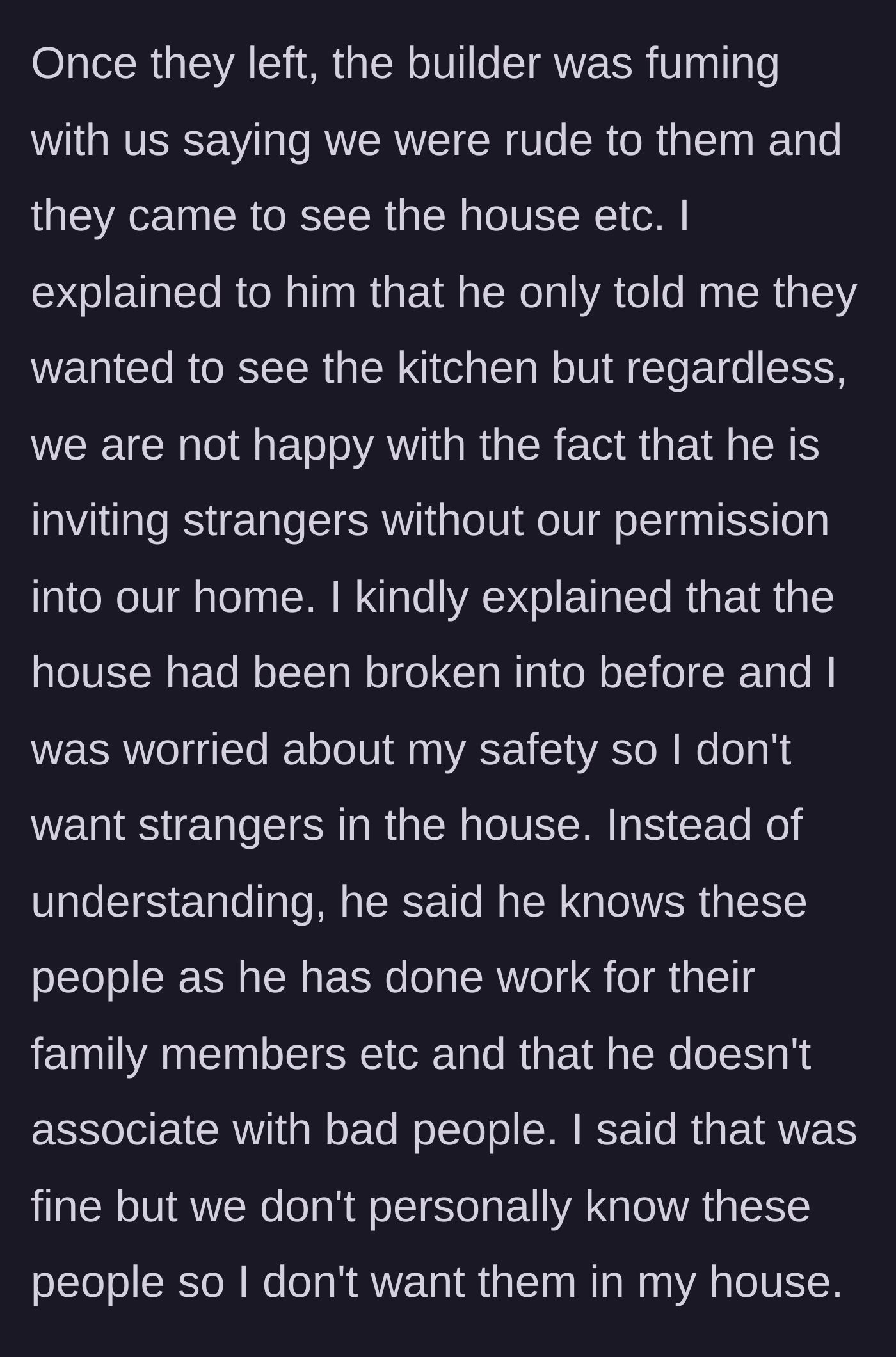 Story part 5 - The builder lashes out at the couple after the clients leave, dismissing the mother's safety fears from past burglaries.
