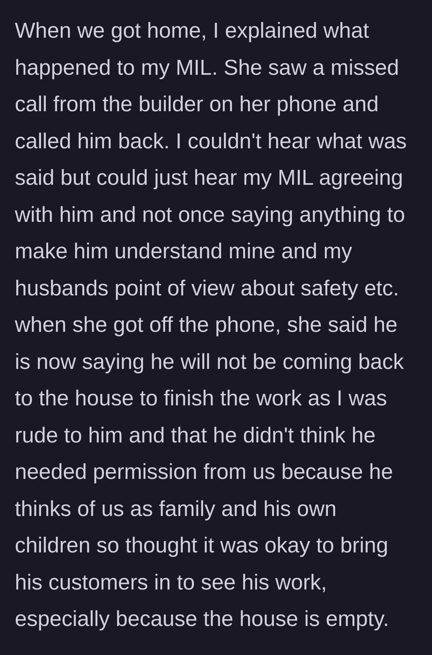 Story part 7 - The mother-in-law takes the builder's side over the phone, relaying that he quit the job because he felt entitled to treat the young couple's house like his own.