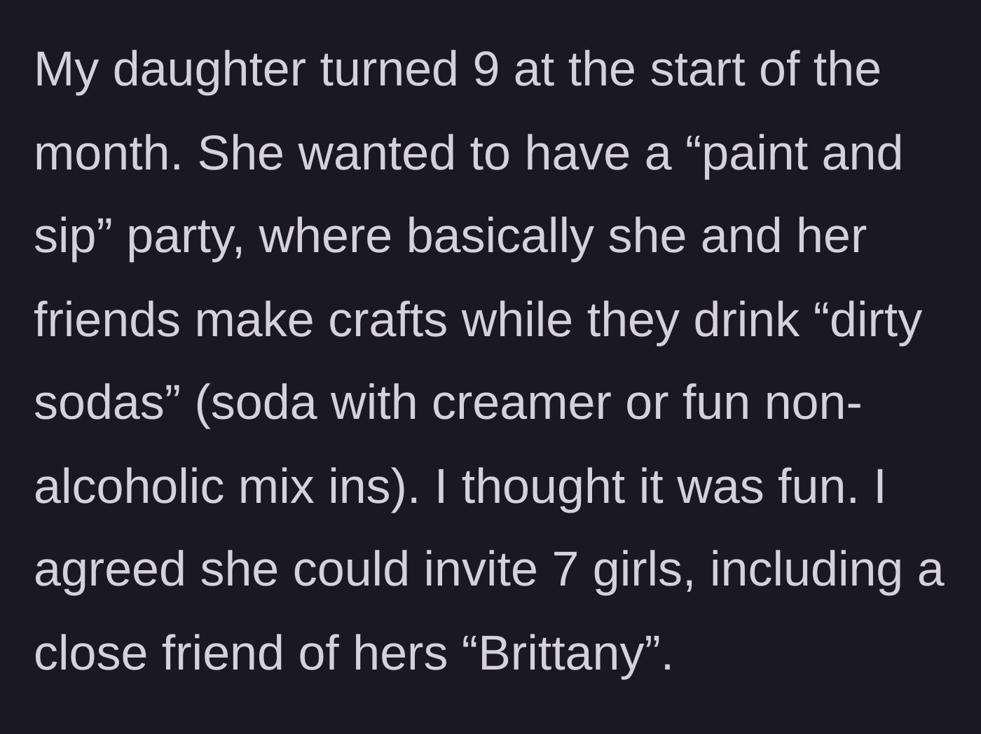 Story part 1 - A mother plans an intimate paint-and-sip birthday party for her nine-year-old daughter and her friends.
