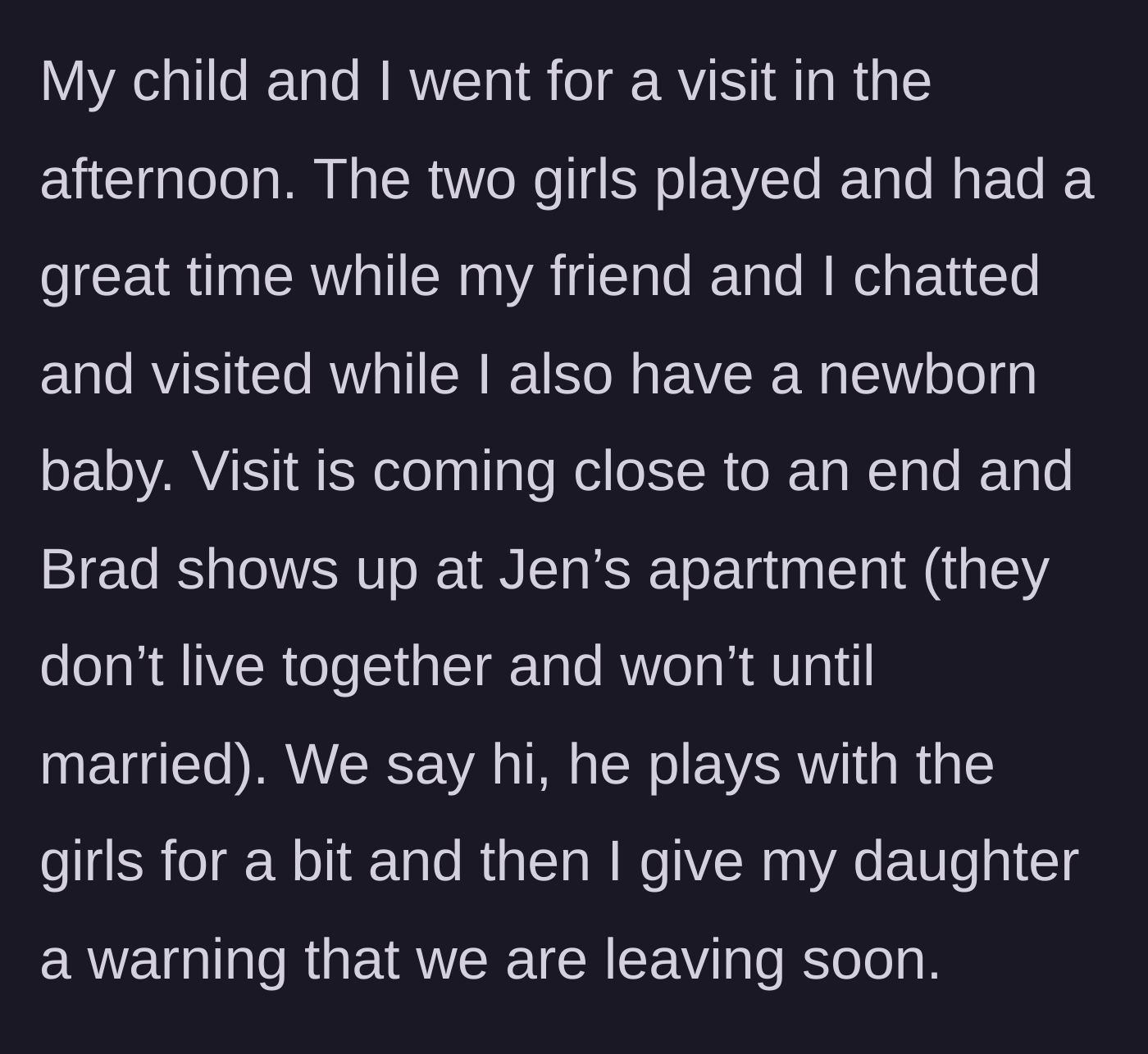Story part 2 - The fiancé arriving at the apartment as the mother prepares her toddler to leave.