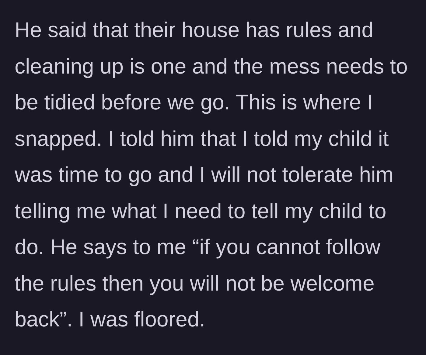 Story part 6 - The fiancé delivering an ultimatum and threatening to ban the mother and child from the home.