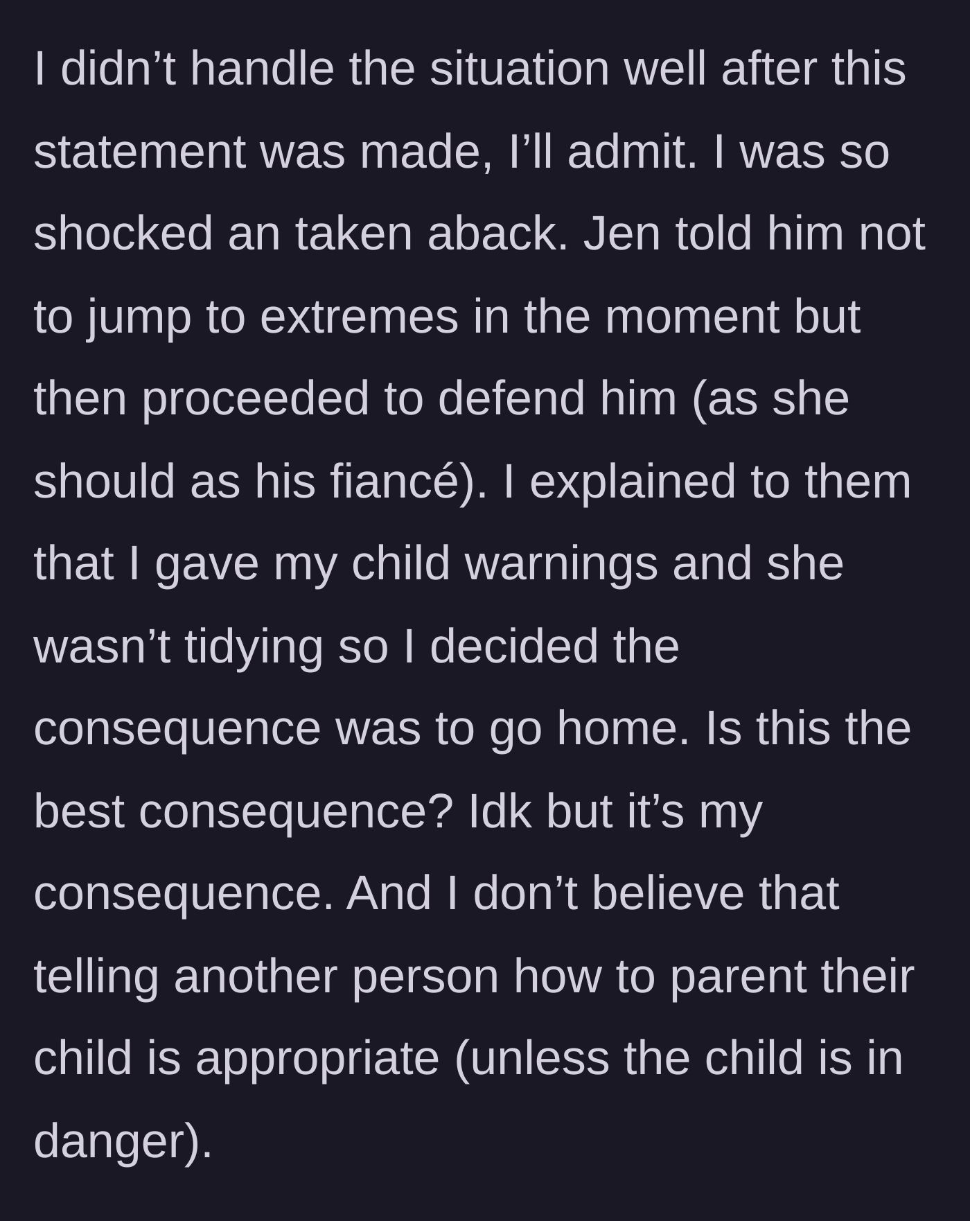 Story part 7 - The friend defending her fiancé while the shocked mother tries to explain her parenting logic.
