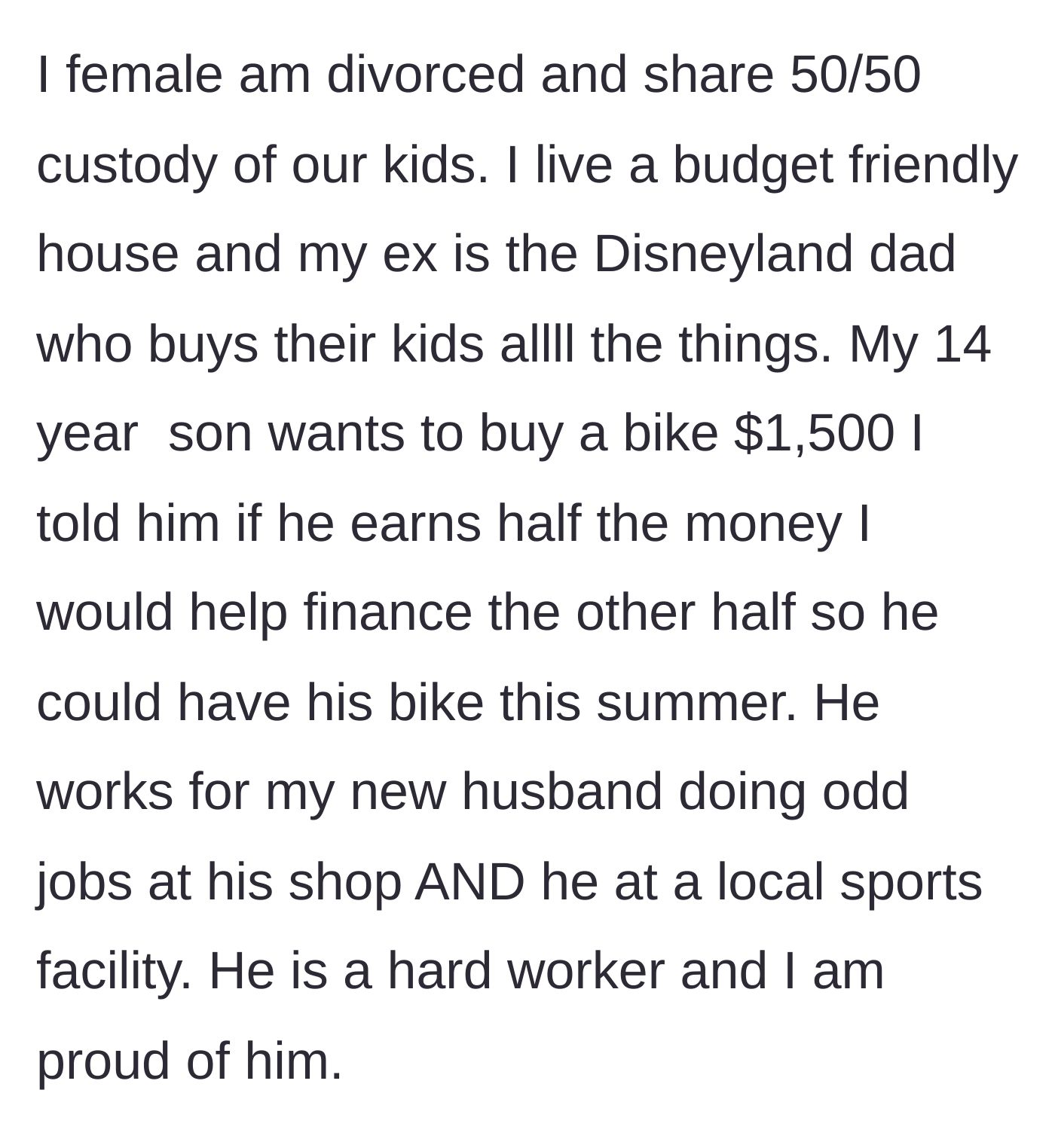 Story part 1 - A mother explains her budget-friendly household while her 14-year-old son works odd jobs to earn half the cash for a $1,500 bike.