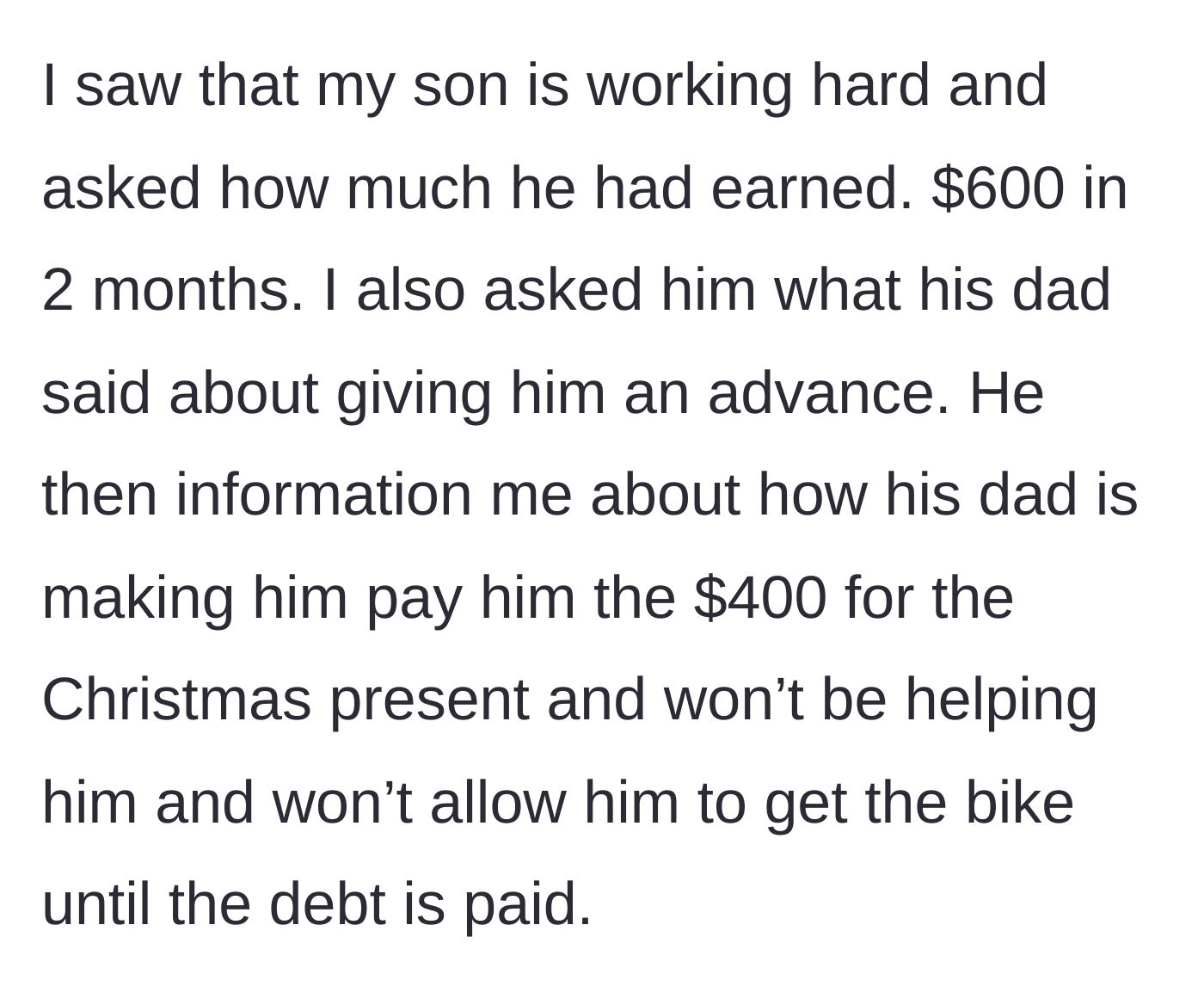 Story part 3 - The son reveals he has saved $600 but his dad is demanding the $400 debt be paid before he can get the bike.
