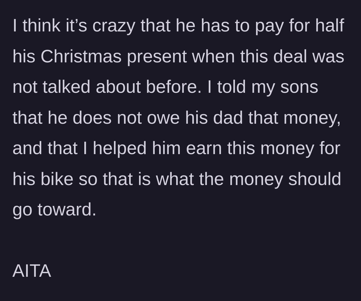 Story part 4 - The mother tells her son he does not owe his father for the Christmas gift and should use his hard-earned money for the bike.