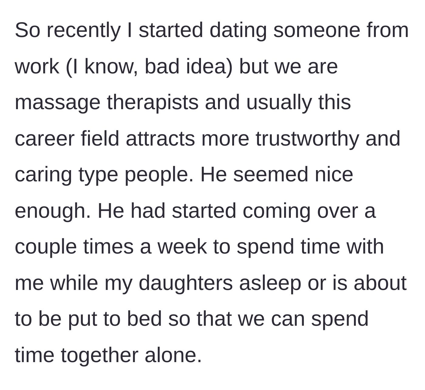 Story part 1 - The mother explains how she started dating a coworker who would visit after her 7-year-old daughter went to sleep.