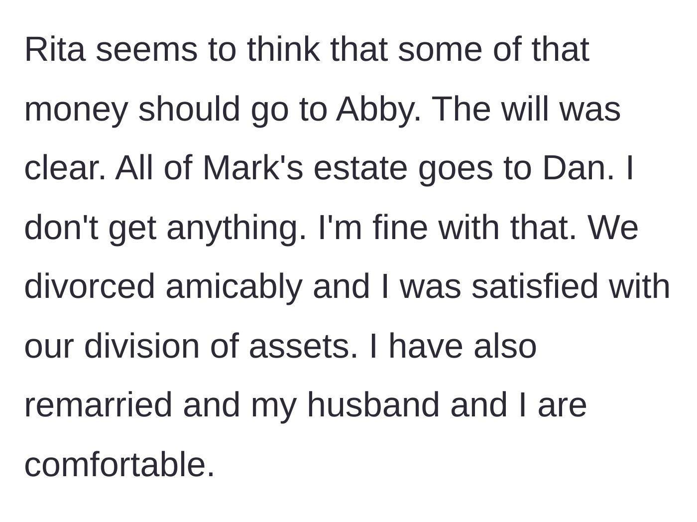 Story part 3 - Rita demanding a cut of the inheritance for her daughter Abby, despite the will clearly leaving everything to Dan.
