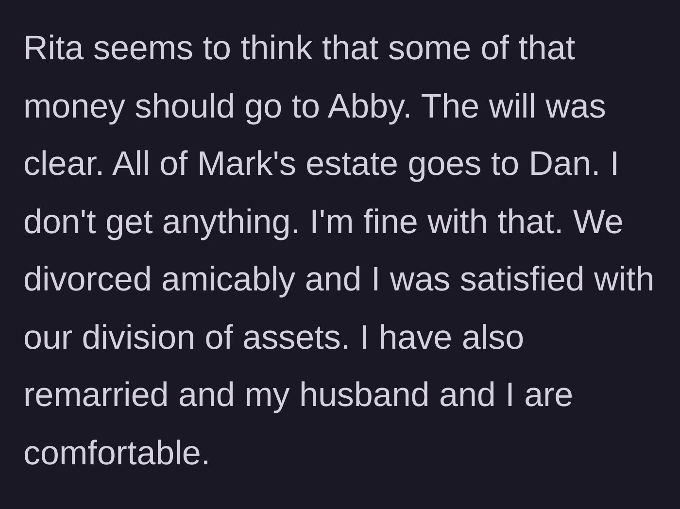 Story part 3 - Rita demanding a cut of the inheritance for her daughter Abby, despite the will clearly leaving everything to Dan.