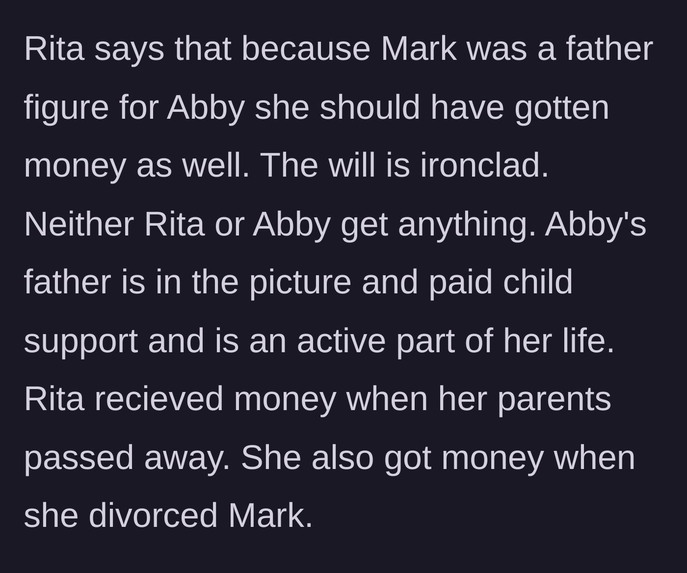 Story part 4 - Rita justifying her demand by claiming Mark was a father figure, while ignoring Abby's actual paying father and her own past financial windfalls.