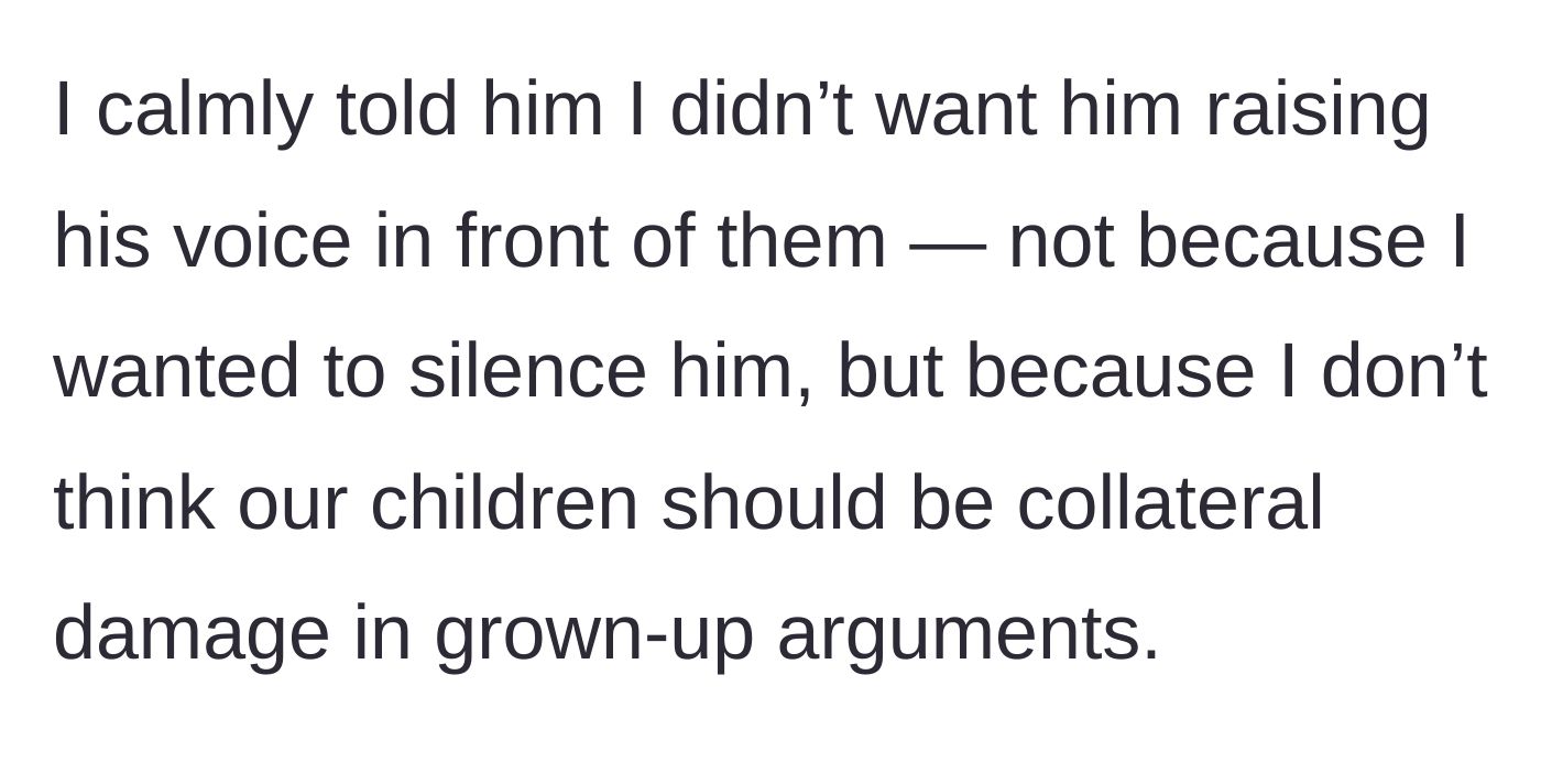 Story part 2 - The main character calmly requests that the arguing stop so the children aren't subjected to adult conflict.
