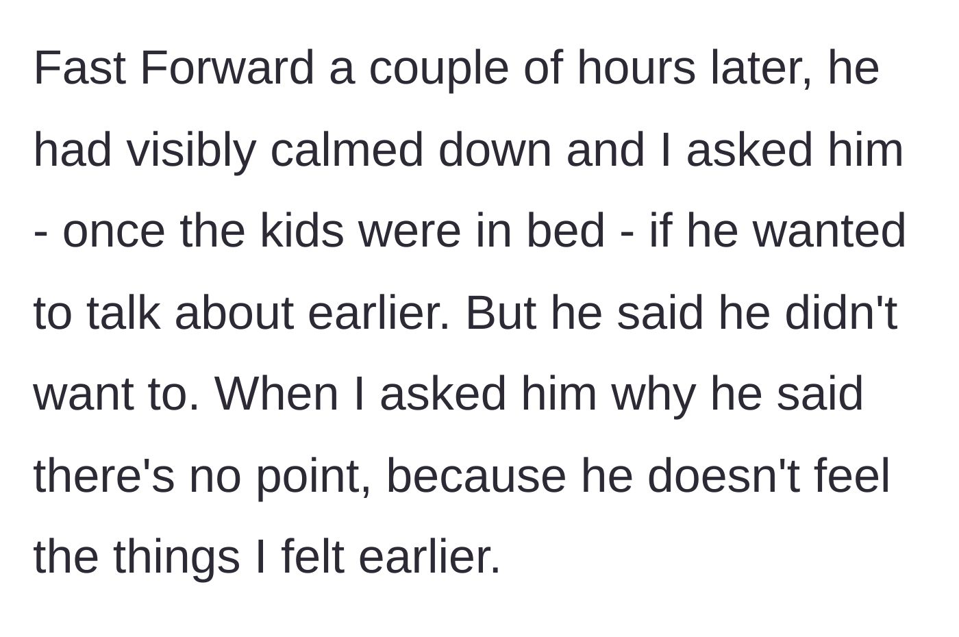 Story part 6 - Hours later, the main character tries to revisit the conversation, but the partner declines, saying his feelings have passed.