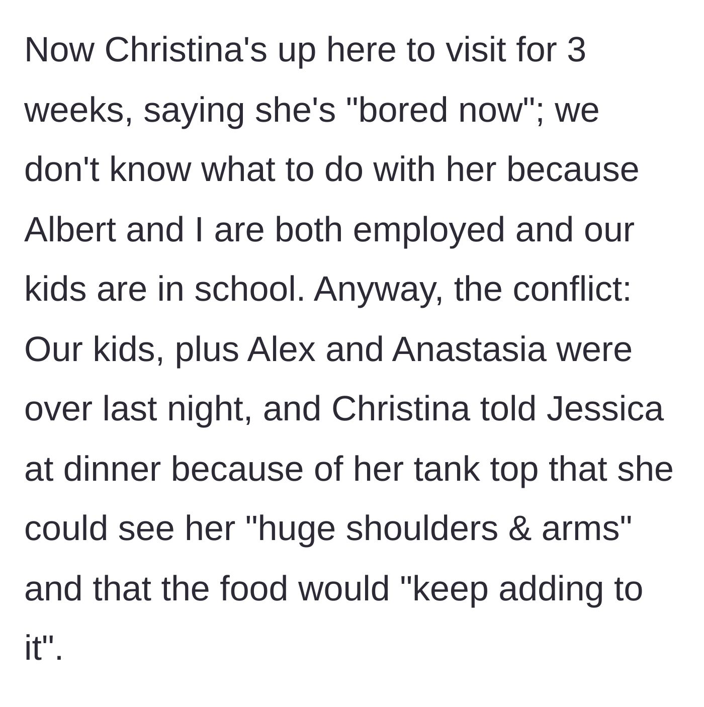 Story part 5 - The sister-in-law visits for three weeks and publicly body-shames the daughter again at dinner.