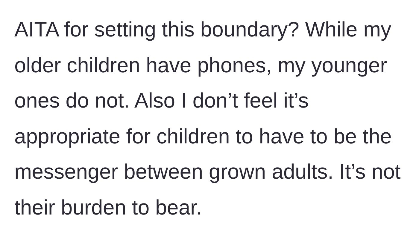 Story part 5 - Mother questions if she is wrong, noting her younger kids lack cell phones and shouldn't be forced to act as messengers.