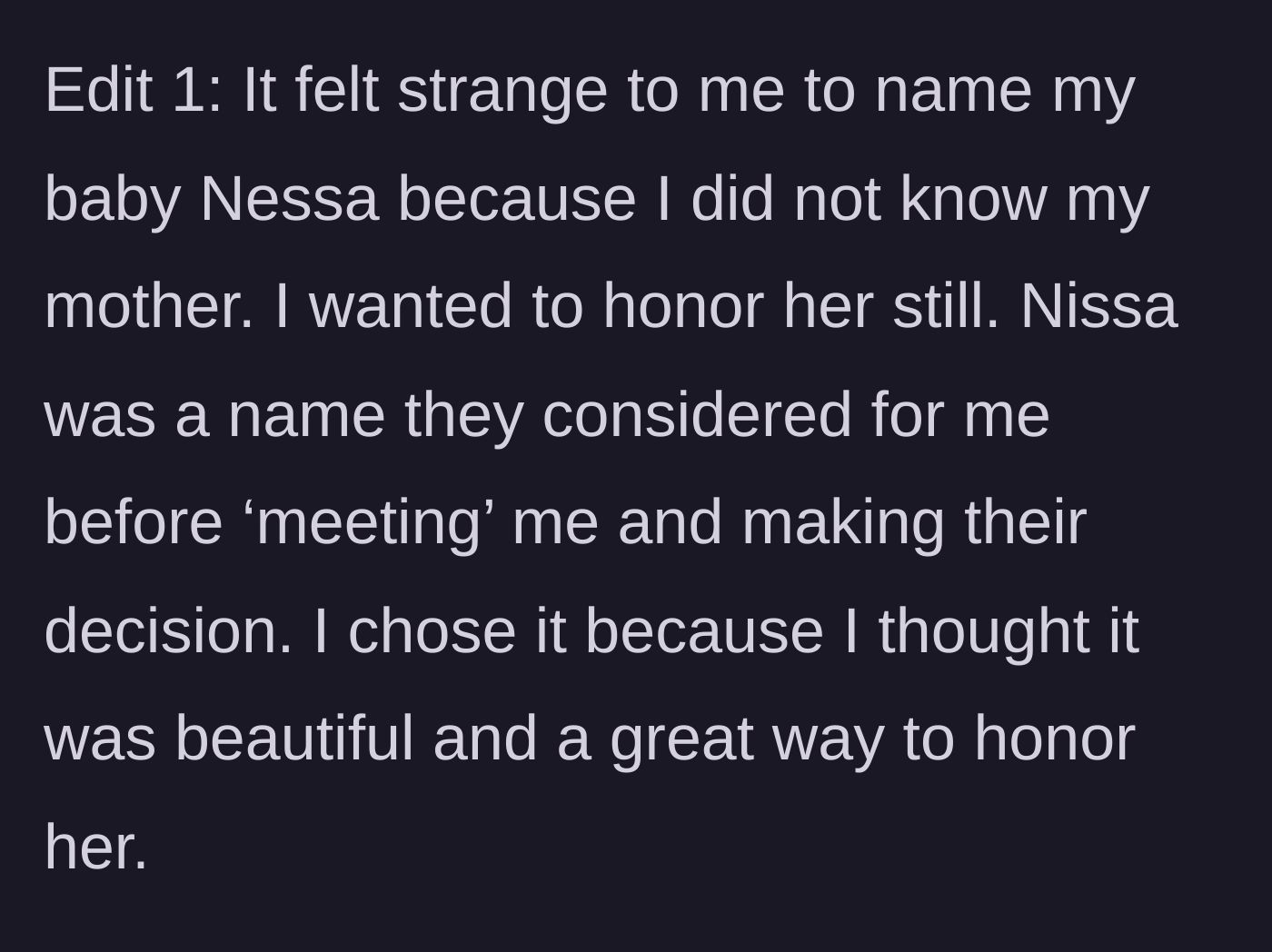 Story part 11 - The author explains in an edit that she chose Nissa instead of Nessa as a softer homage to the mother she never knew.