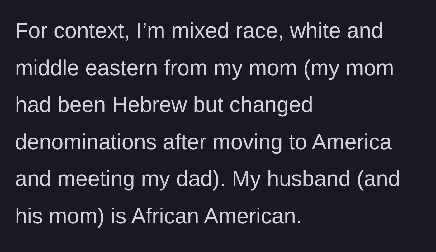 Story part 1 - A brief explanation of the author's mixed-race and middle-eastern heritage alongside her husband's African American background.