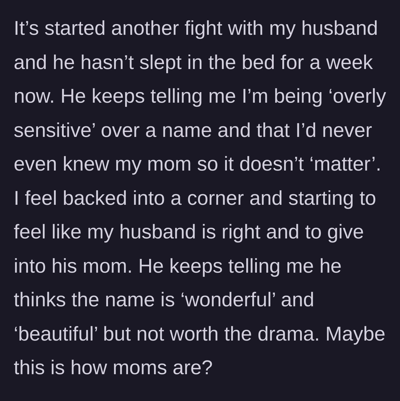 Story part 9 - The husband blames the author for the drama, calling her overly sensitive and dismissing her connection to her late mother.