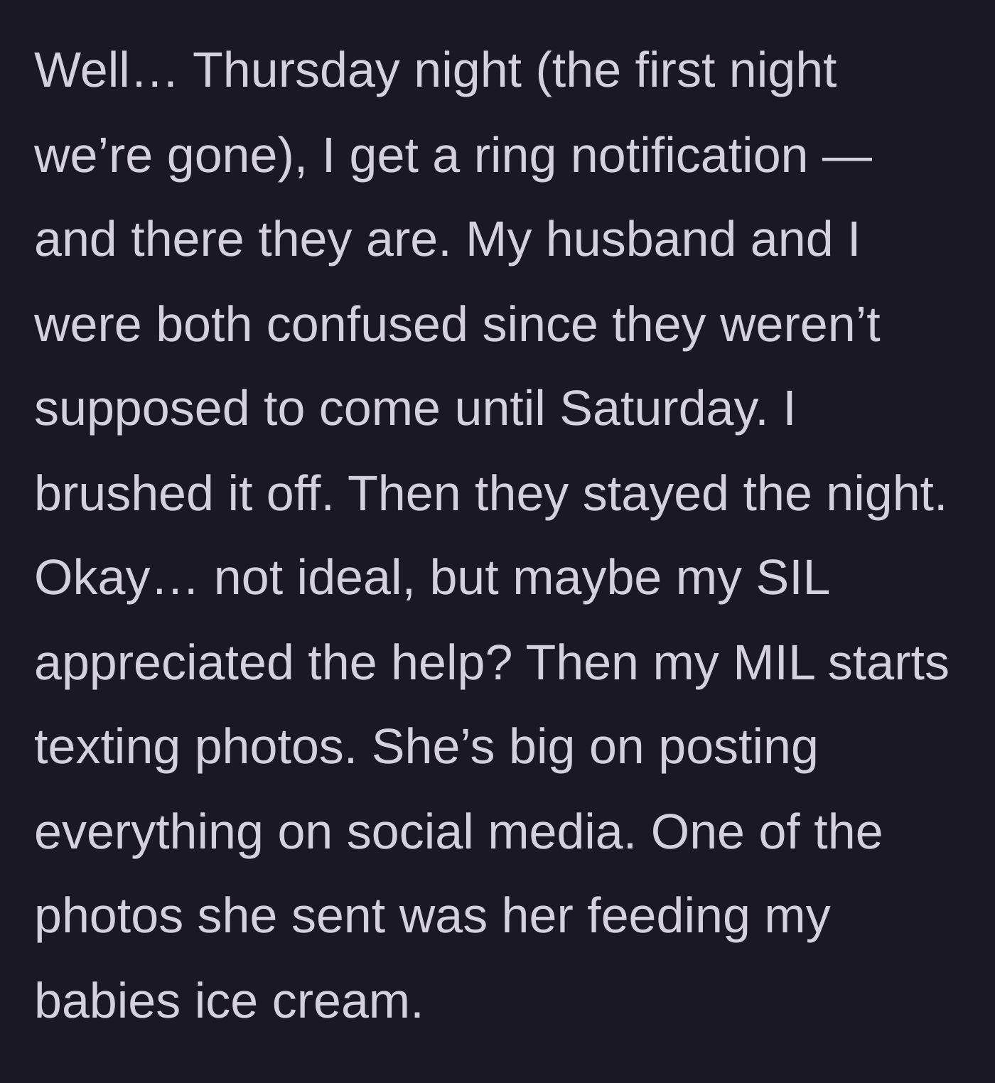 Story part 2 - The mother receives a doorbell camera notification on Thursday night showing the in-laws arriving days early, spending the night, and feeding the babies ice cream.