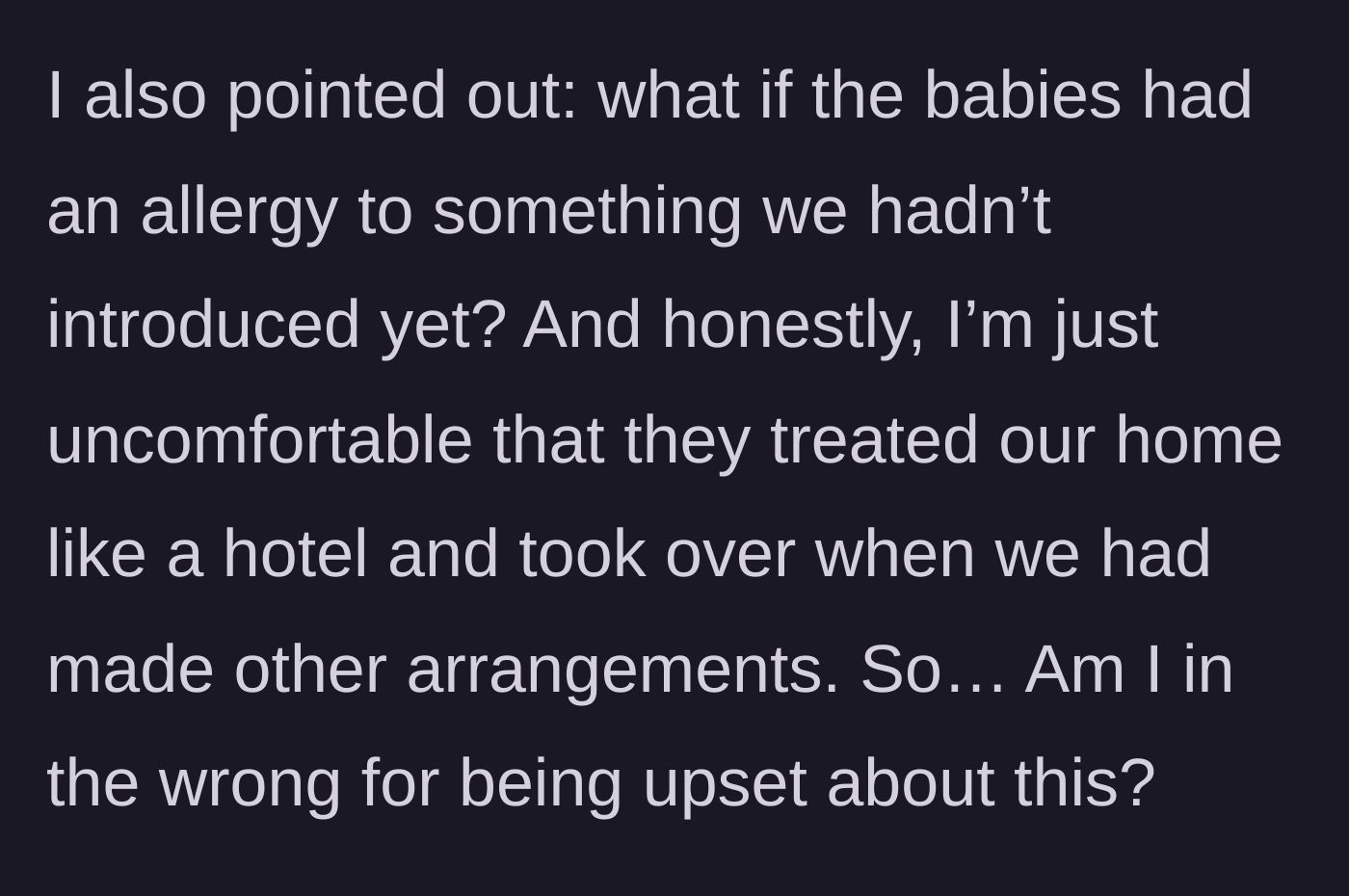 Story part 6 - The mother worries about potential food allergies and feels violated that her house was treated like a hotel.
