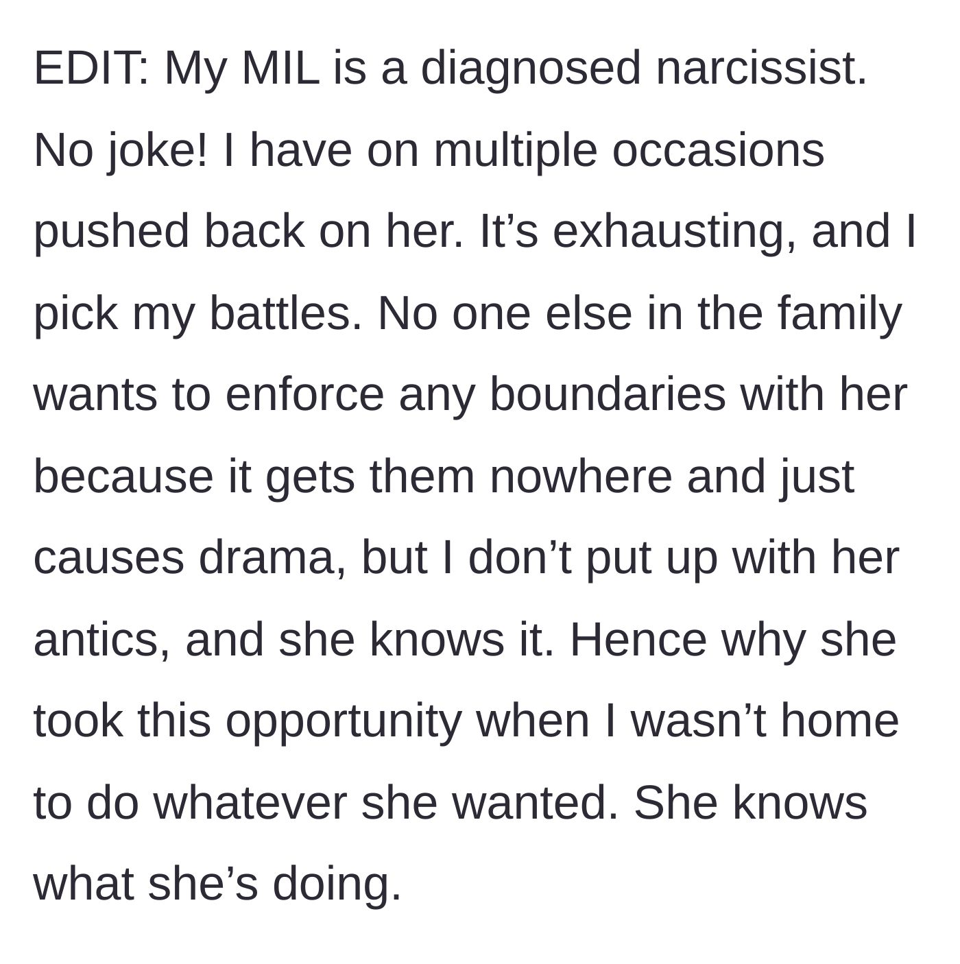 Story part 7 - An edit reveals the mother-in-law is a diagnosed narcissist who deliberately waited until the mother left town to break all the rules.