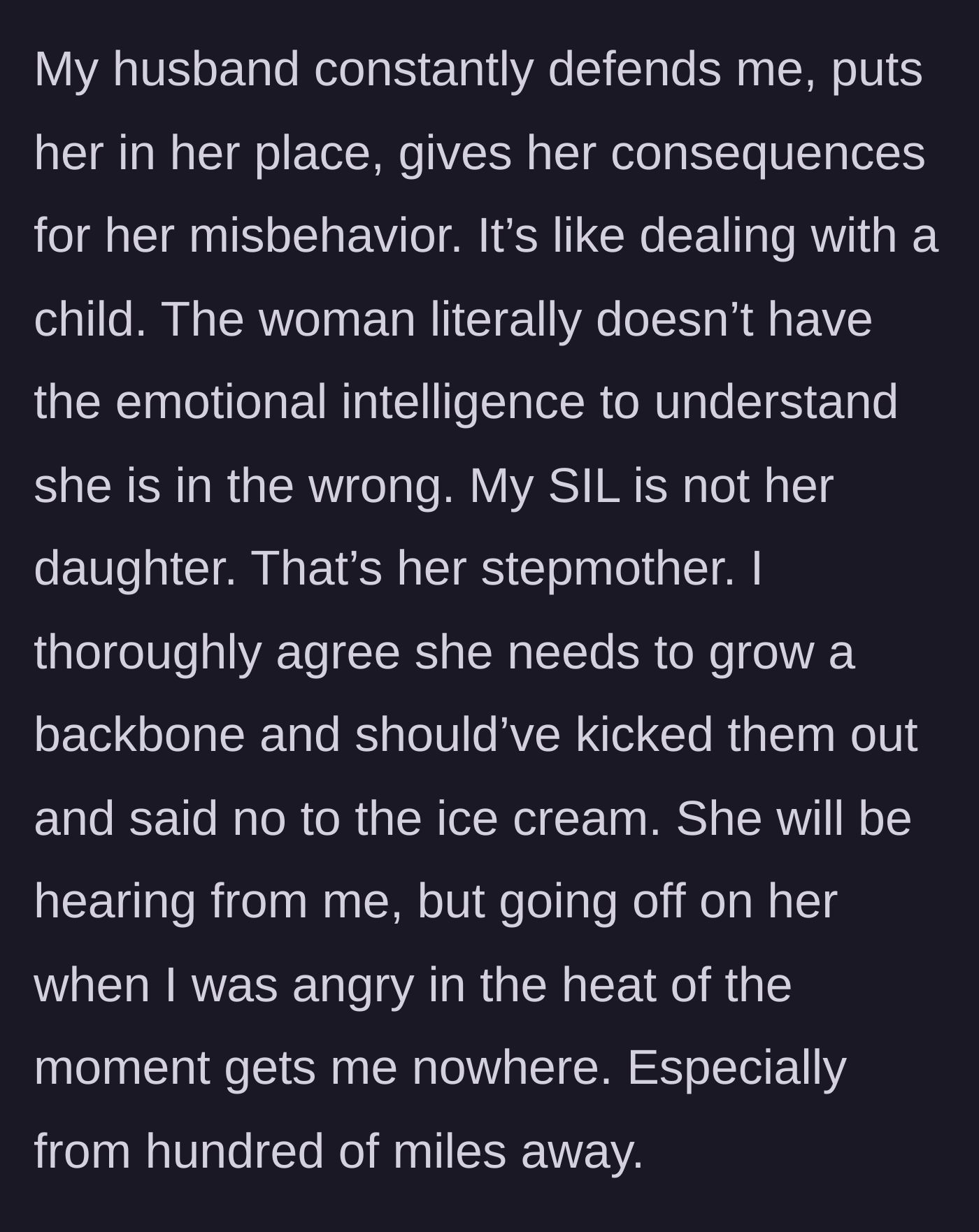 Story part 8 - The mother clarifies that her husband usually defends her fiercely, and explains that the sister-in-law is actually a stepdaughter who was too timid to stand up to the grandmother.