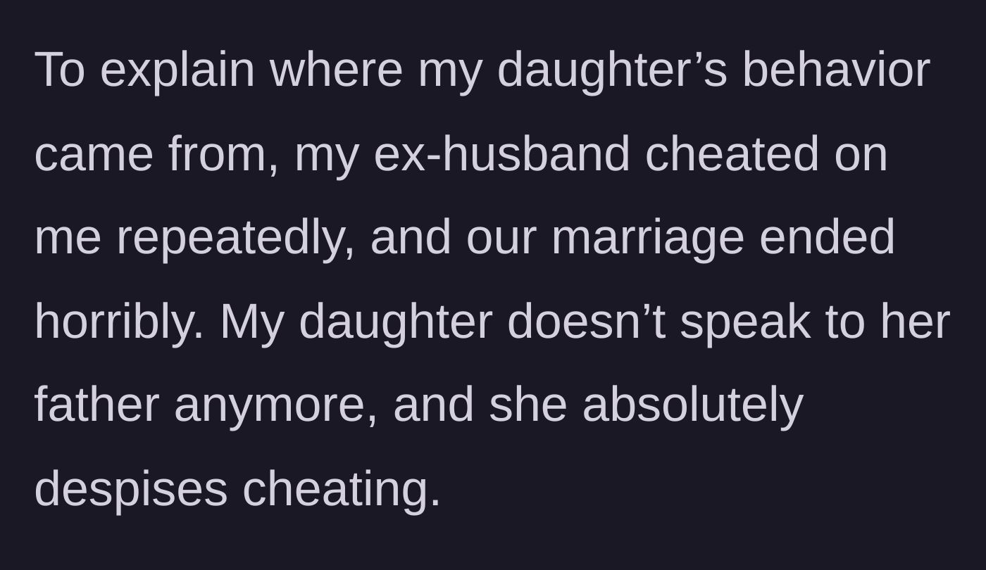 Story part 2 - A teenager dealing with the traumatic fallout of her father's infidelity.