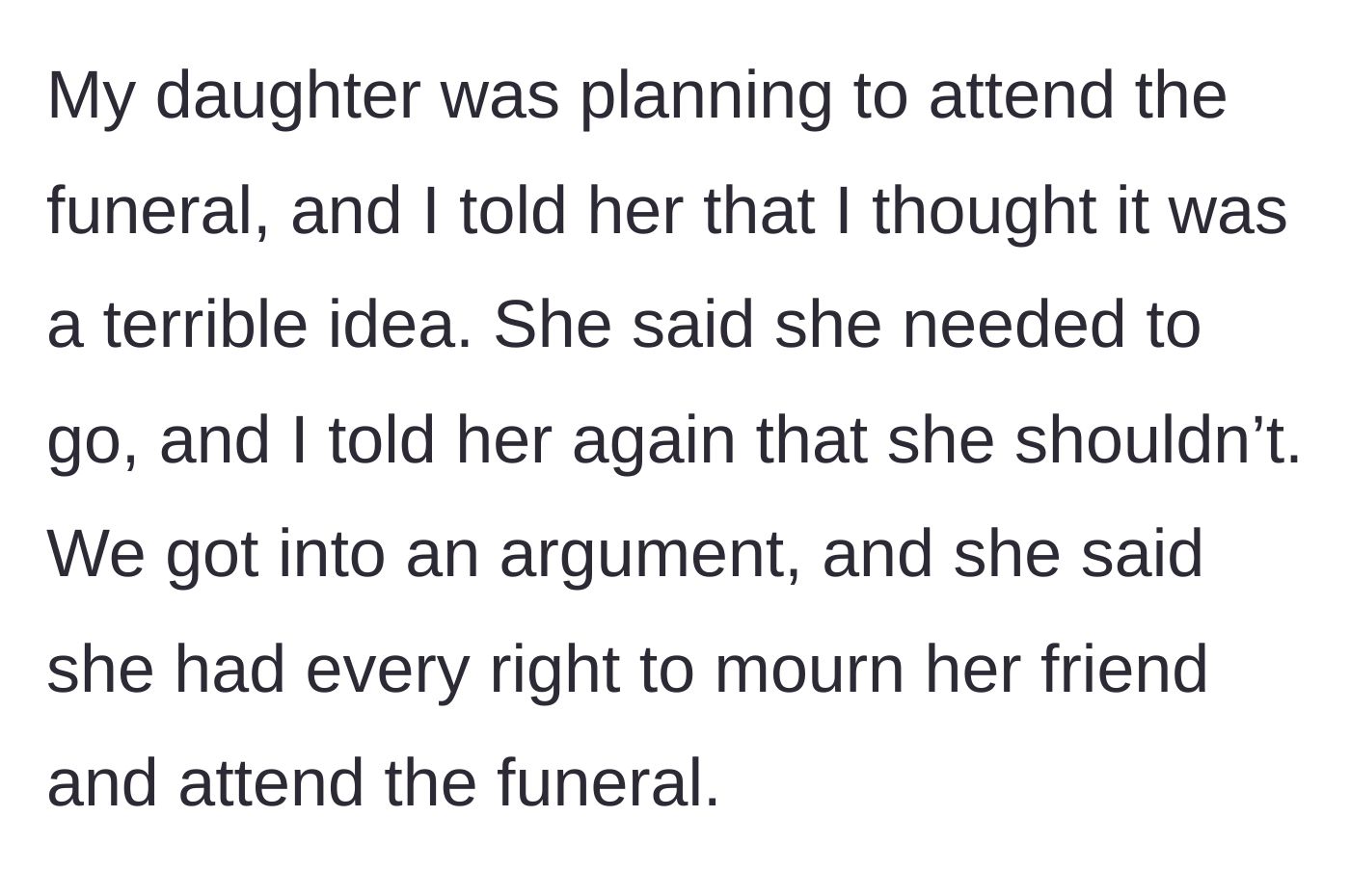 Story part 6 - A mother and daughter arguing about whether the daughter should attend the funeral.