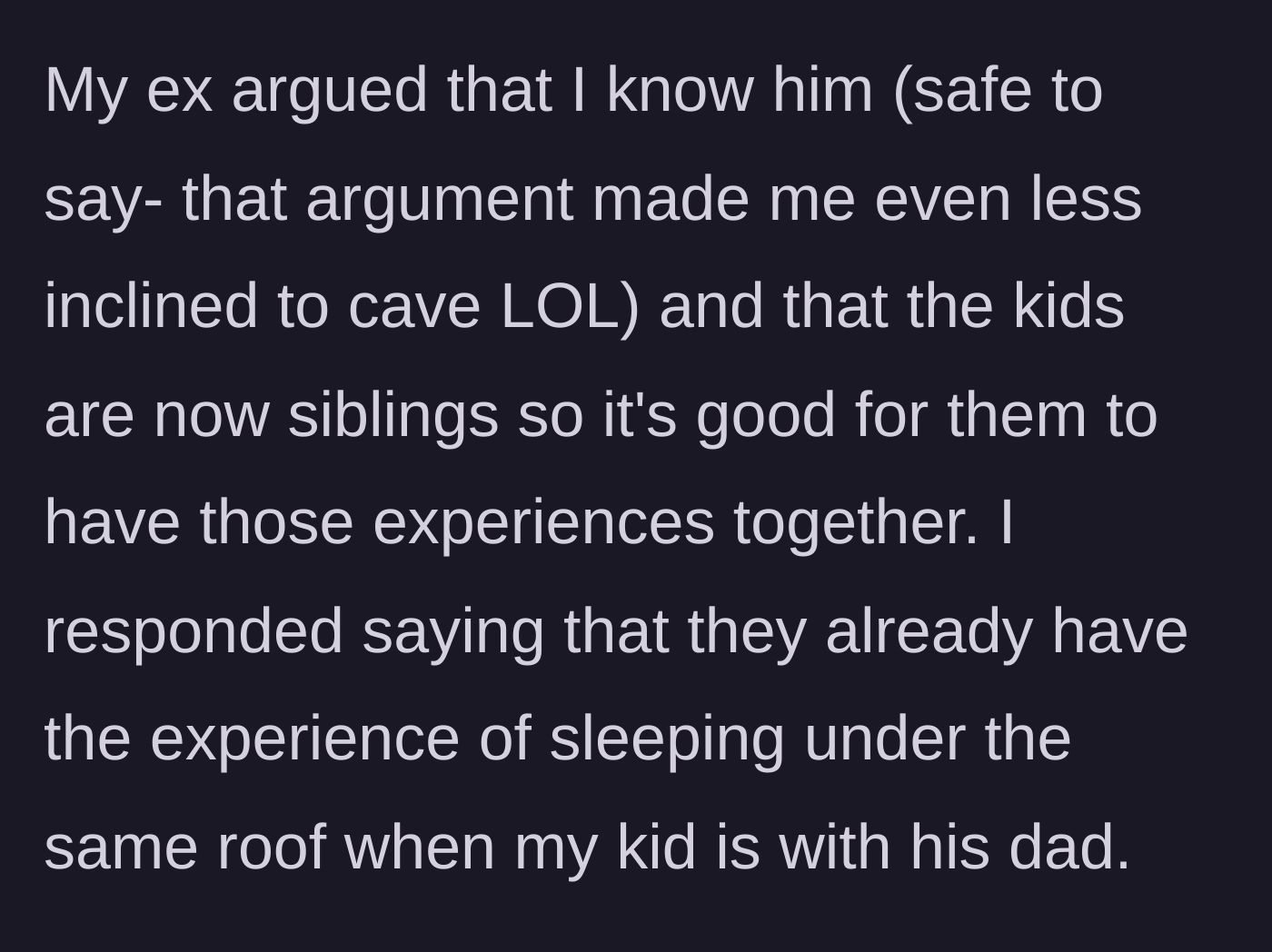 Story part 4 - The ex pushes back, arguing that the children are siblings and should share experiences at her house.