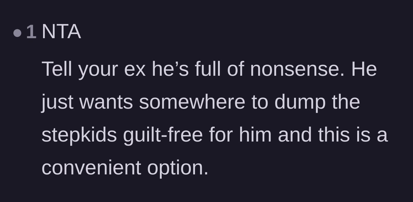 Comment thread bluntly stating that the ex is using guilt as a convenient excuse to dump the children so he can get a break