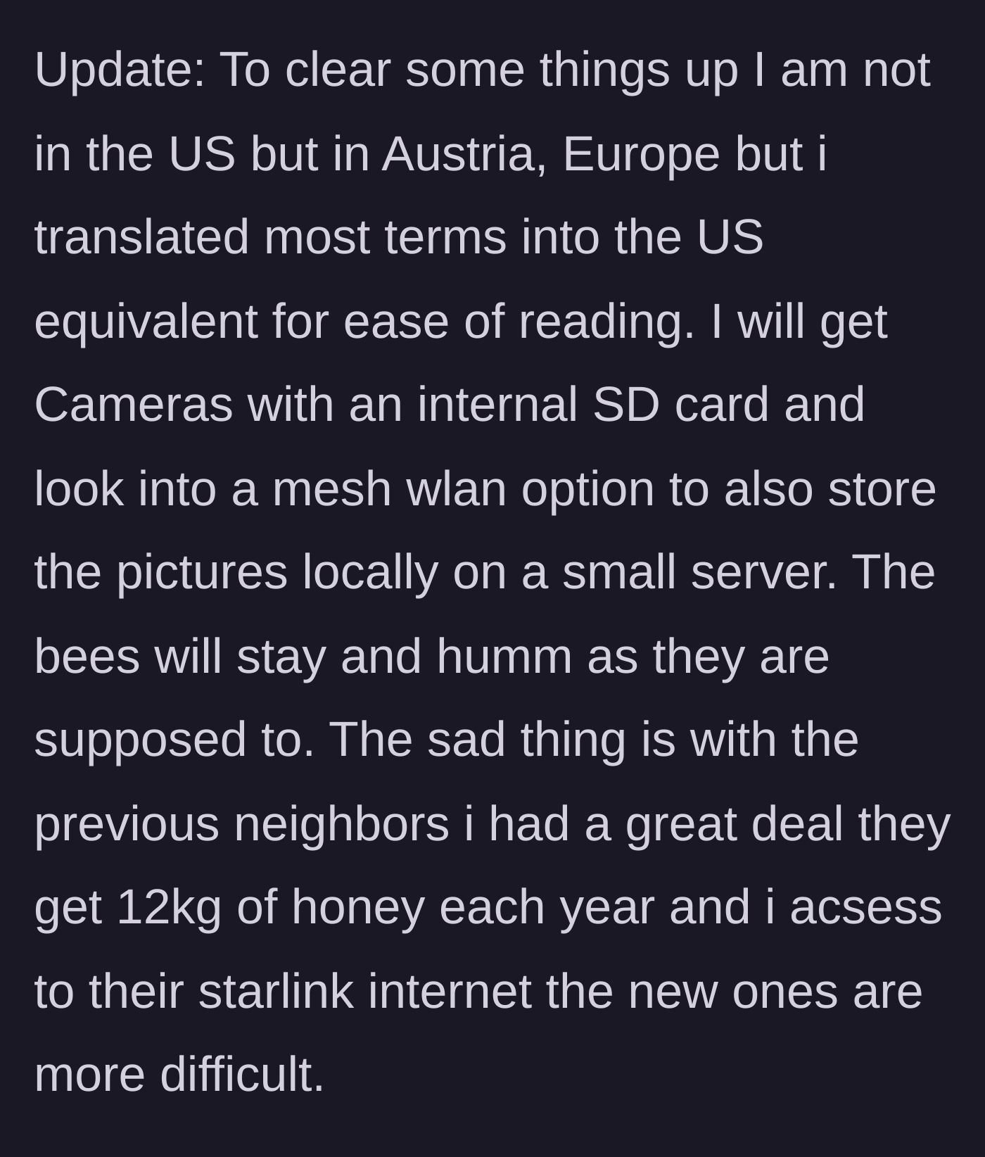 Story part 5 - An update revealing the Austrian location, plans for local security cameras, and a fond memory of trading honey for internet with previous neighbors.