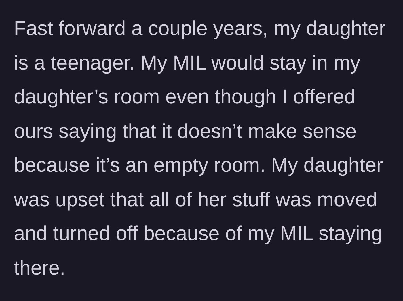 Story part 3 - The mother-in-law insists on taking the teenage daughter's bedroom during visits and moves all of her personal belongings.