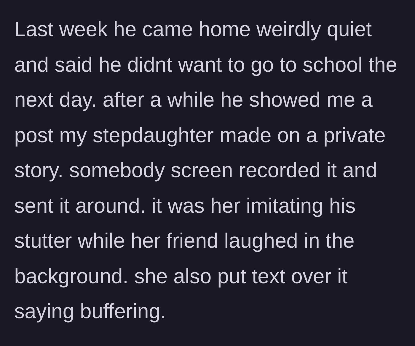 Story part 3 - The son shows a private story video of his stepsister mocking his stutter with a 'buffering' caption while her friend laughs.