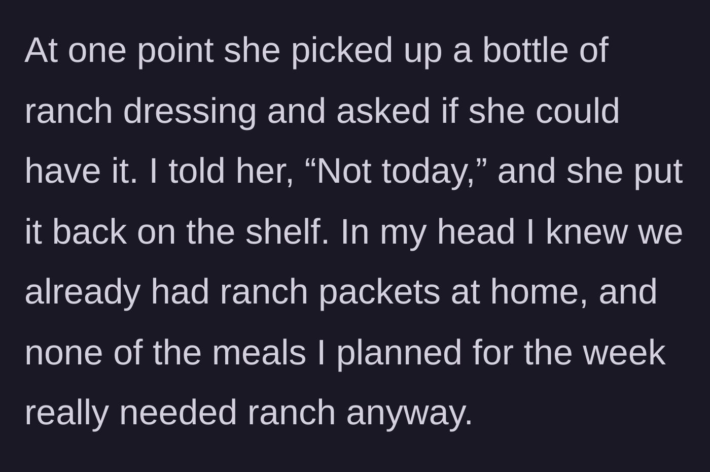 Story part 2 - Child asks for ranch dressing, parent says no because they already have some at home and don't need it.
