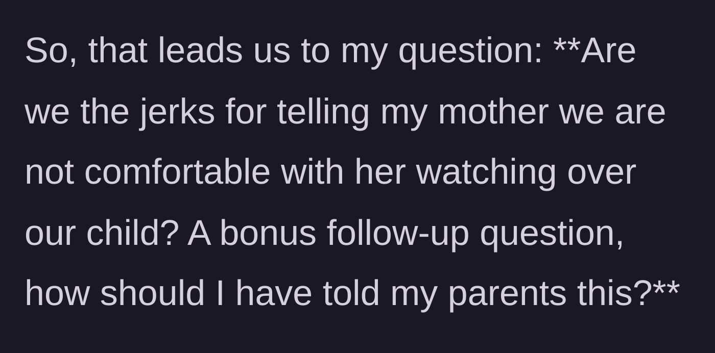 Story part 7 - The parents questioning if they are wrong for revoking babysitting privileges and how to communicate it.