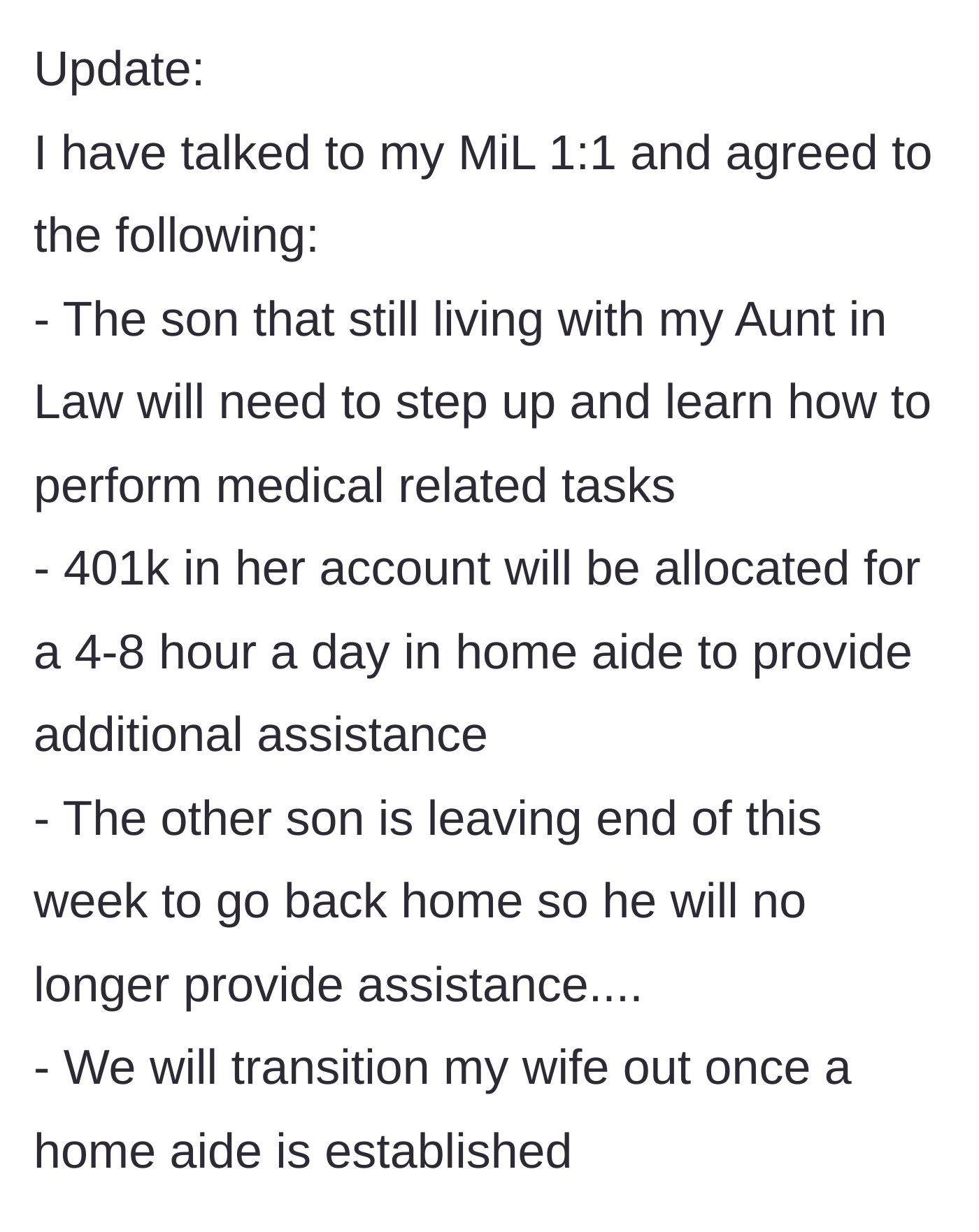 Story part 10 - A final update reveals the narrator spoke privately with the mother-in-law, resulting in a plan to hire an aide using the retirement funds and transition the wife out of her caregiving role.